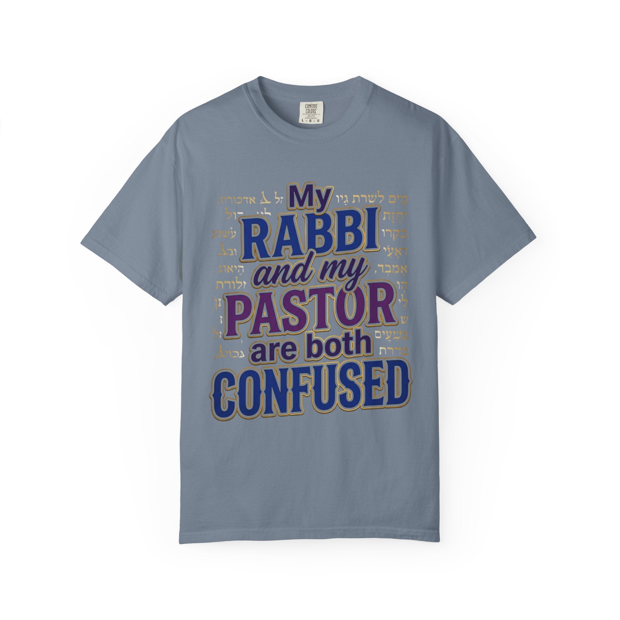 MESSIANIC JUDAISM T-Shirt: My Rabbi and Pastor are Both Confused