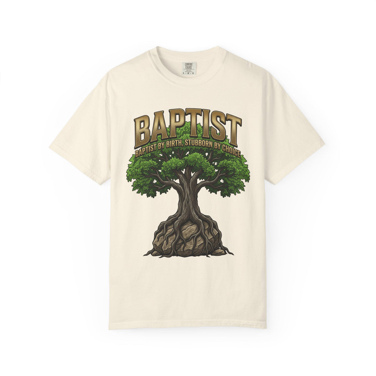 BAPTIST T-Shirt: By Birth Stubborn By Choice