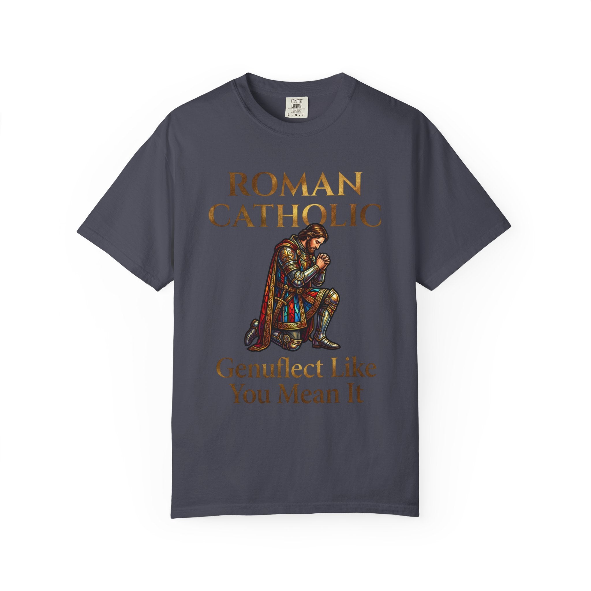 ROMAN CATHOLIC T-Shirt: Genuflect Like You Mean It