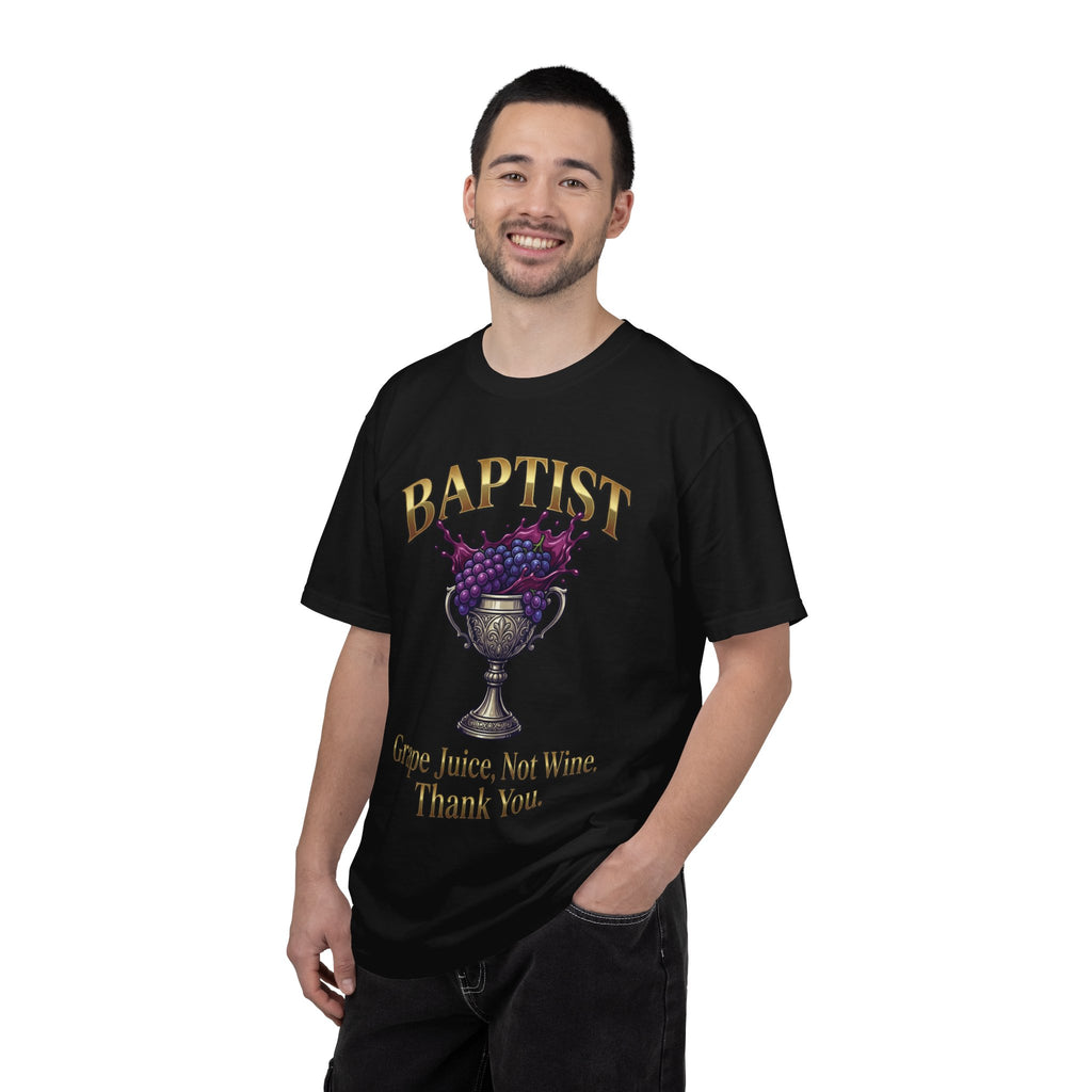 BAPTIST T-Shirt: Grape Juice Not Wine Thank You