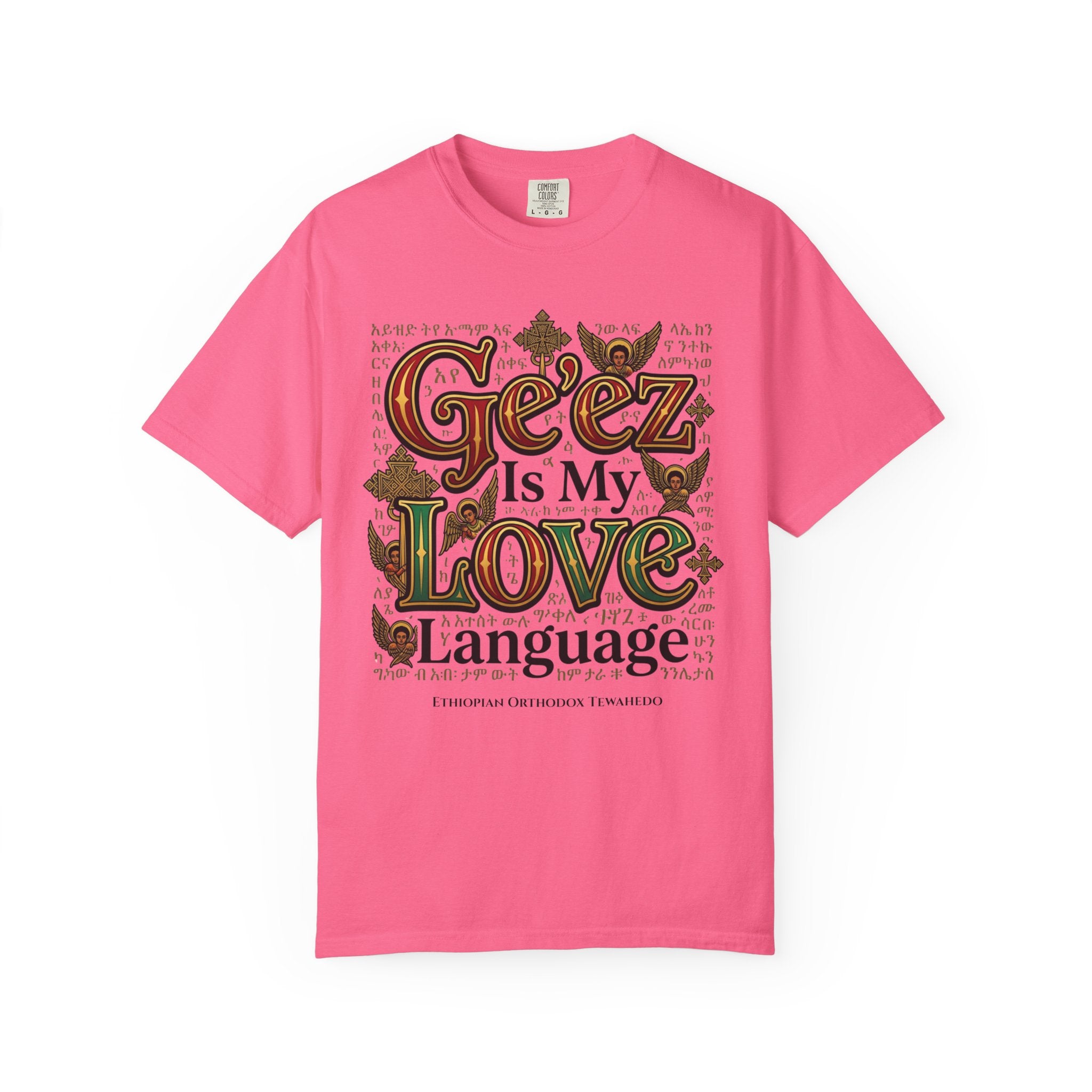 ETHIOPIAN ORTHODOX T-Shirt: Ge'ez is my Love Language