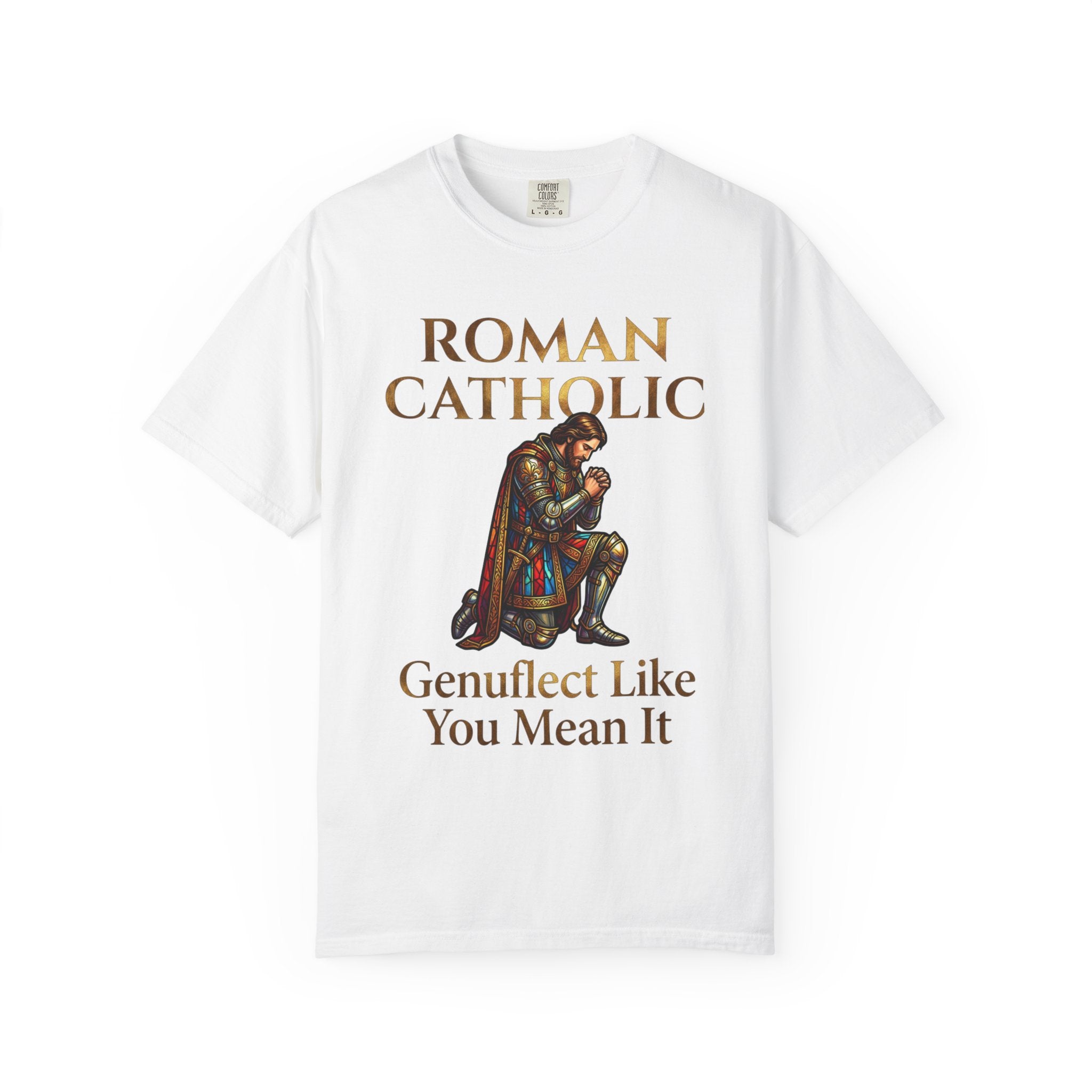 ROMAN CATHOLIC T-Shirt: Genuflect Like You Mean It