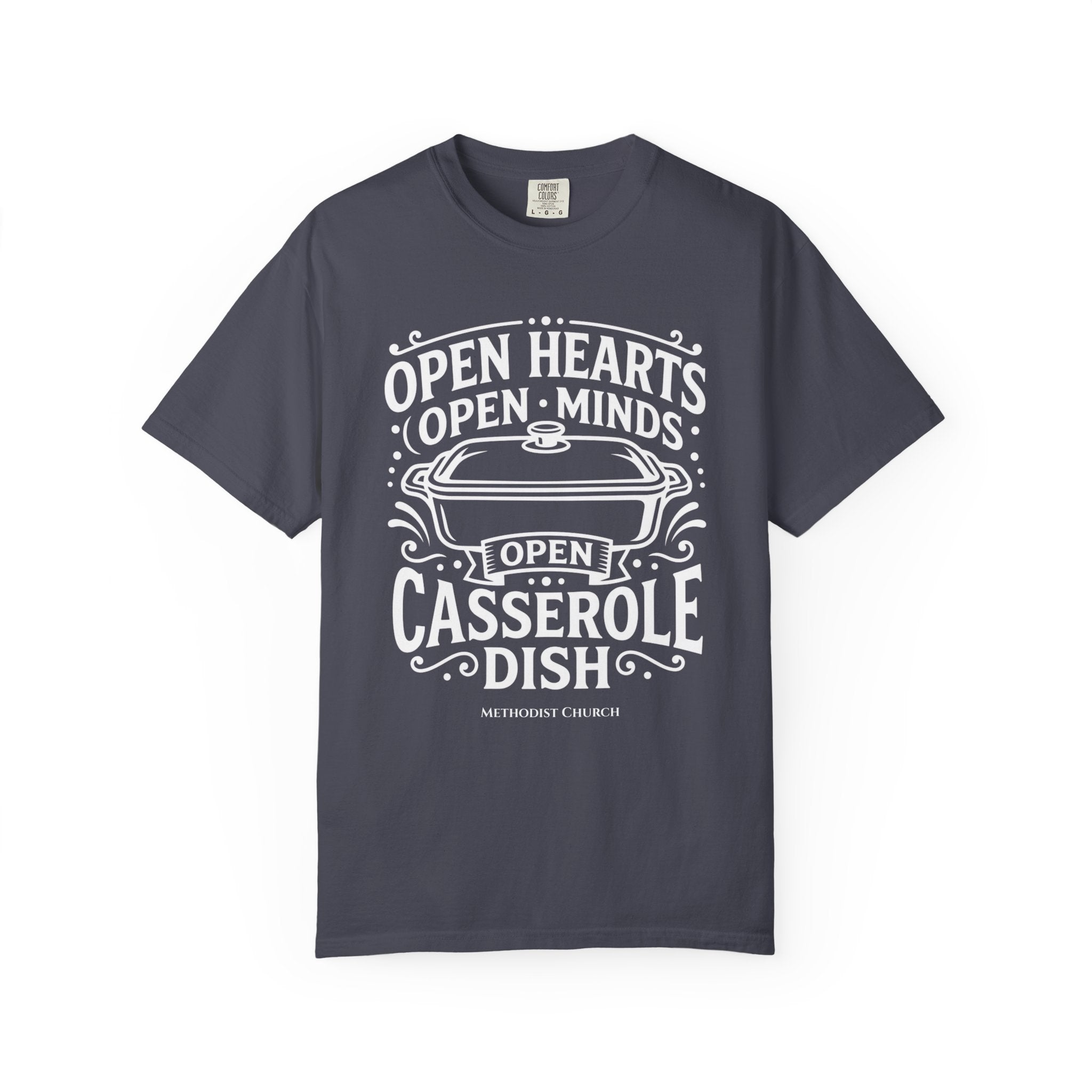 METHODIST T-Shirt: Open Hearts, Open Minds, Open Casserole Dish