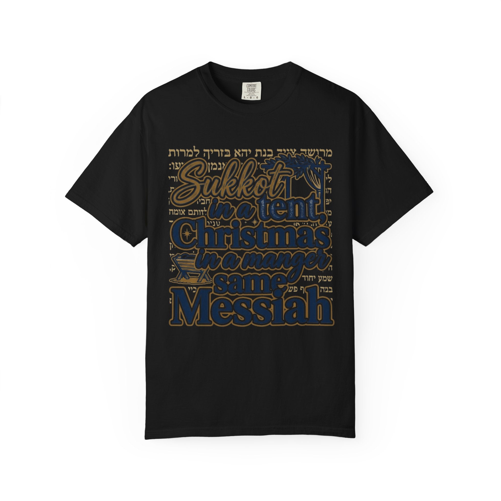 MESSIANIC JUDAISM T-Shirt: Sukkot in a Tent Christmas in a Manger