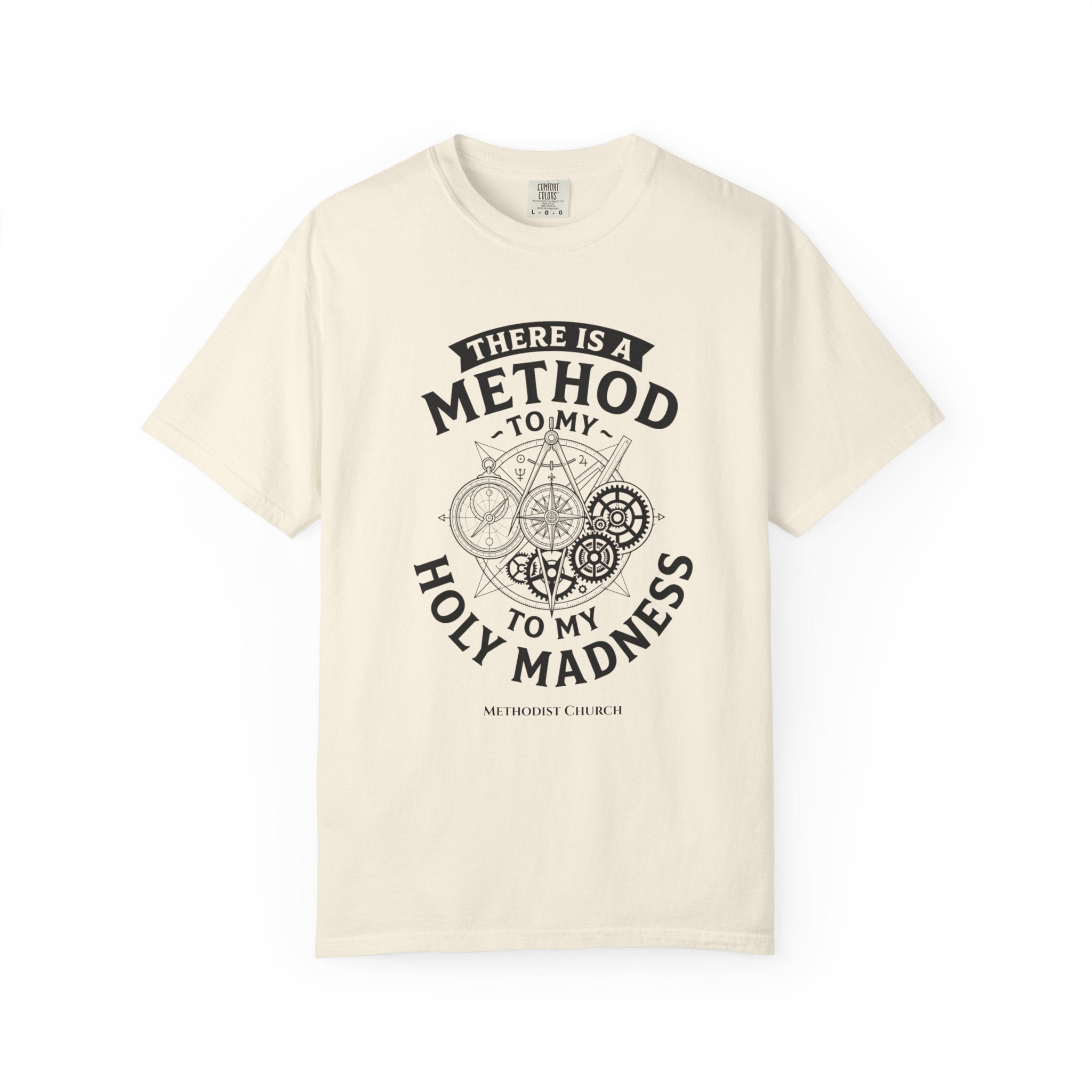 METHODIST T-Shirt: There is a Method to my Holy Madness