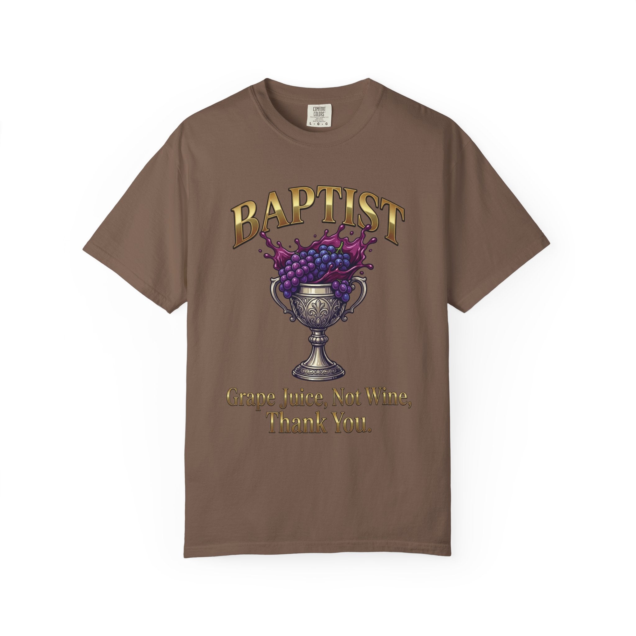 BAPTIST T-Shirt: Grape Juice Not Wine Thank You