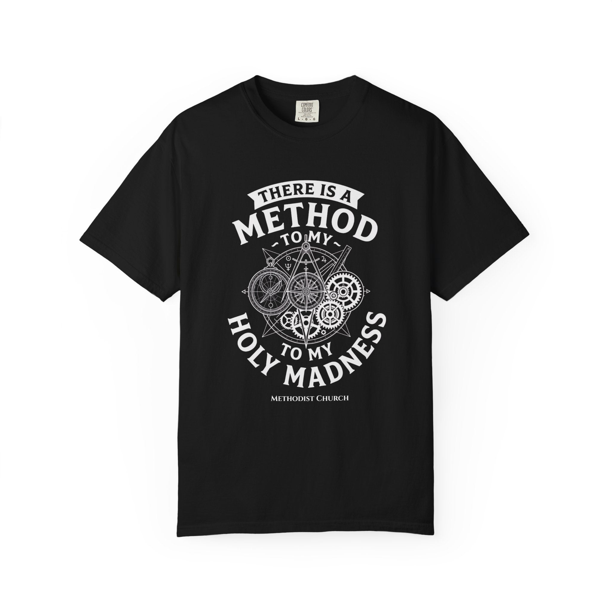 METHODIST T-Shirt: There is a Method to my Holy Madness