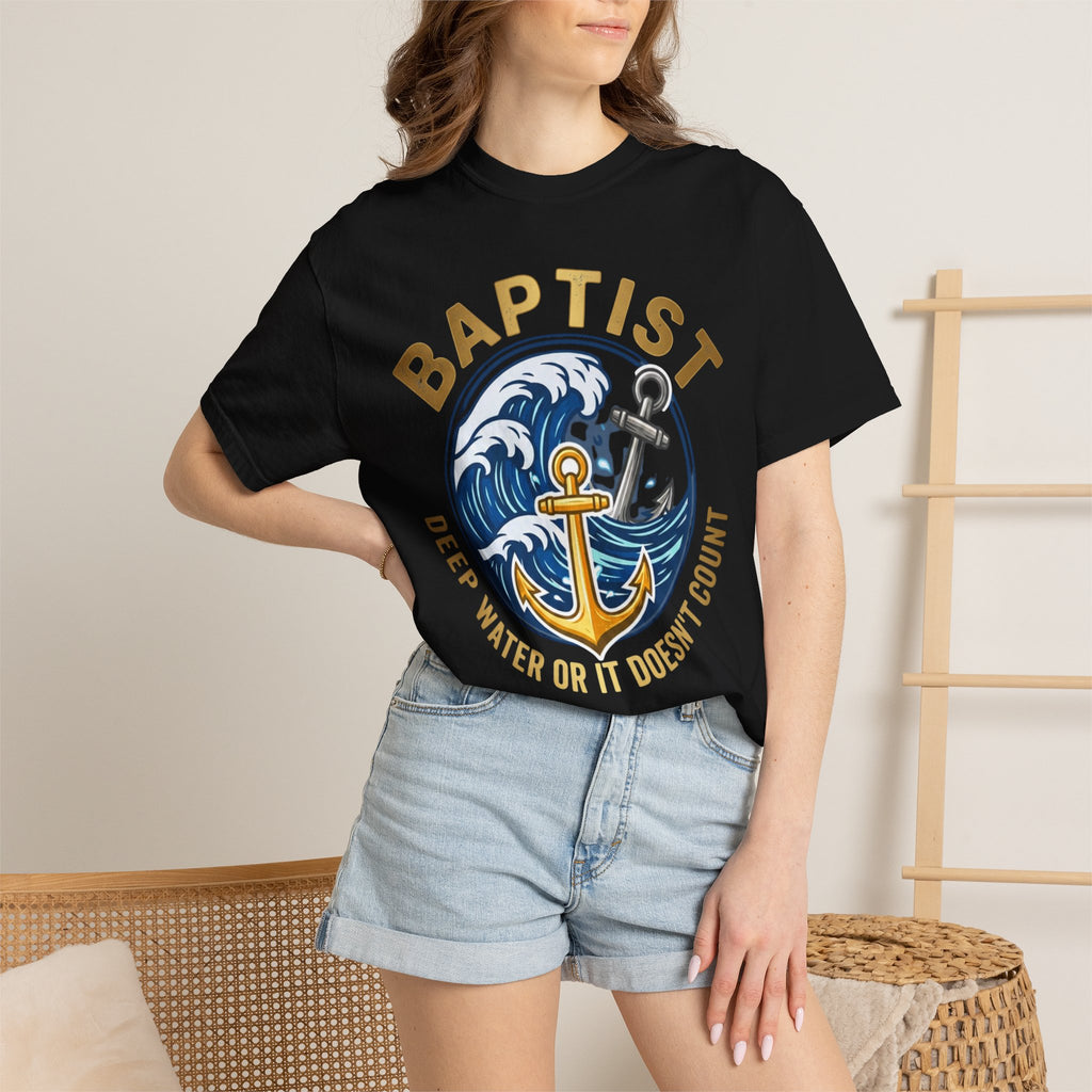 BAPTIST T-Shirt: Deep Water or it Doesn't Count