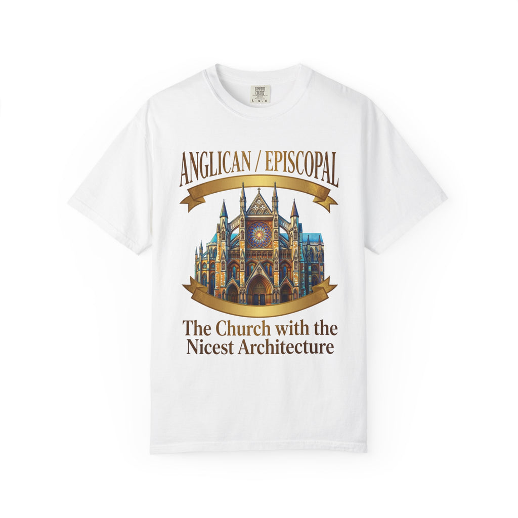 ANGLICAN EPISCOPAL T-Shirt: The Church with the Nicest Architecture
