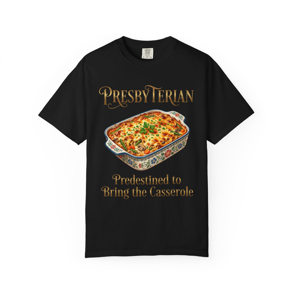 PRESBYTERIAN T-Shirt: Predestined to Bring the Casserole