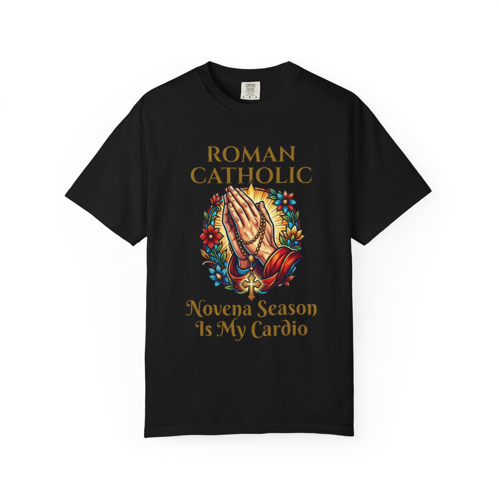 ROMAN CATHOLIC T-Shirt: Novena Season Is My Cardio