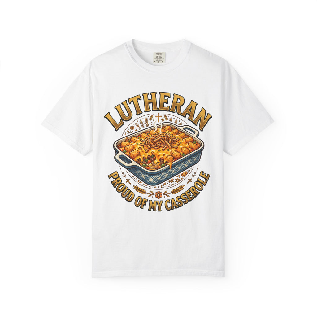 LUTHERAN T-Shirt: Proud of My Casserole