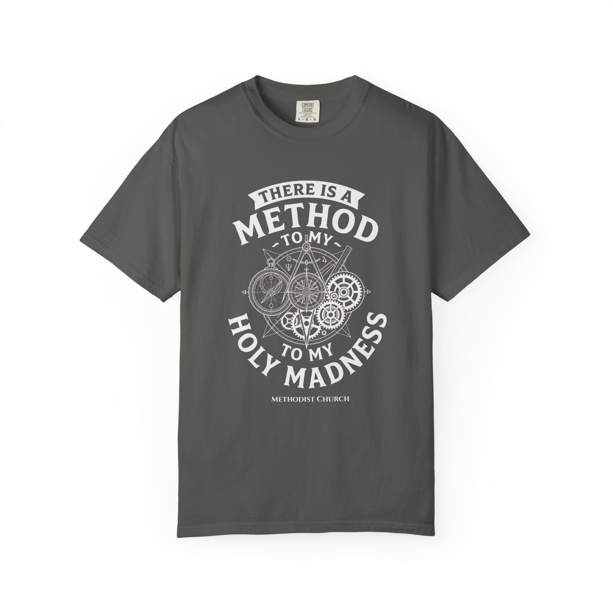 METHODIST T-Shirt: There is a Method to my Holy Madness
