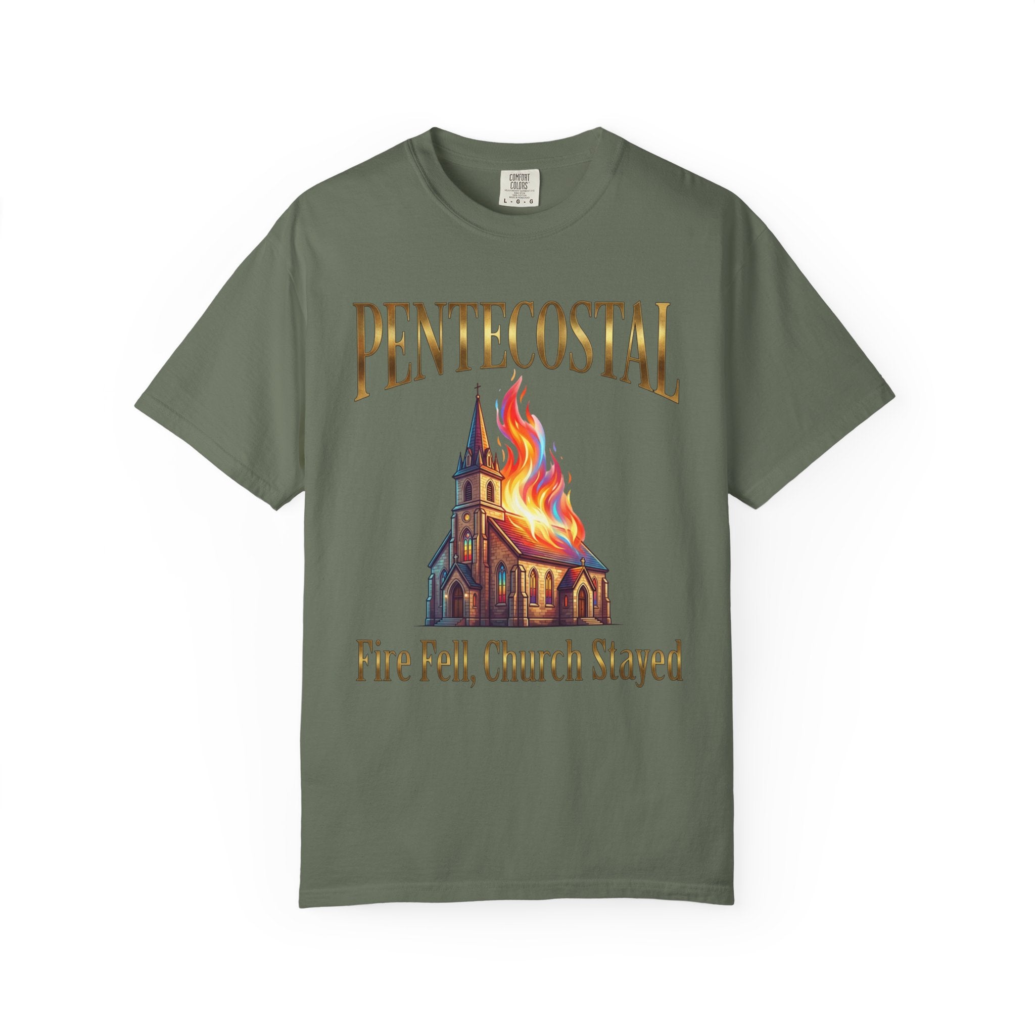 PENTECOSTAL T-Shirt: Fire Fell Church Stayed