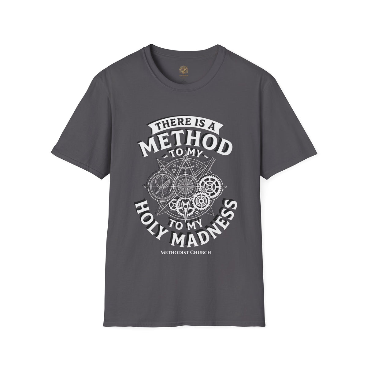 METHODIST T-Shirt: There is a Method to my Holy Madness