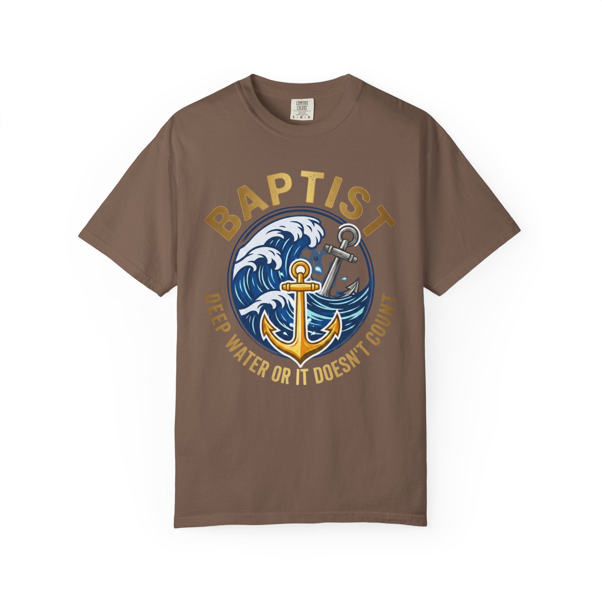 BAPTIST T-Shirt: Deep Water or it Doesn't Count
