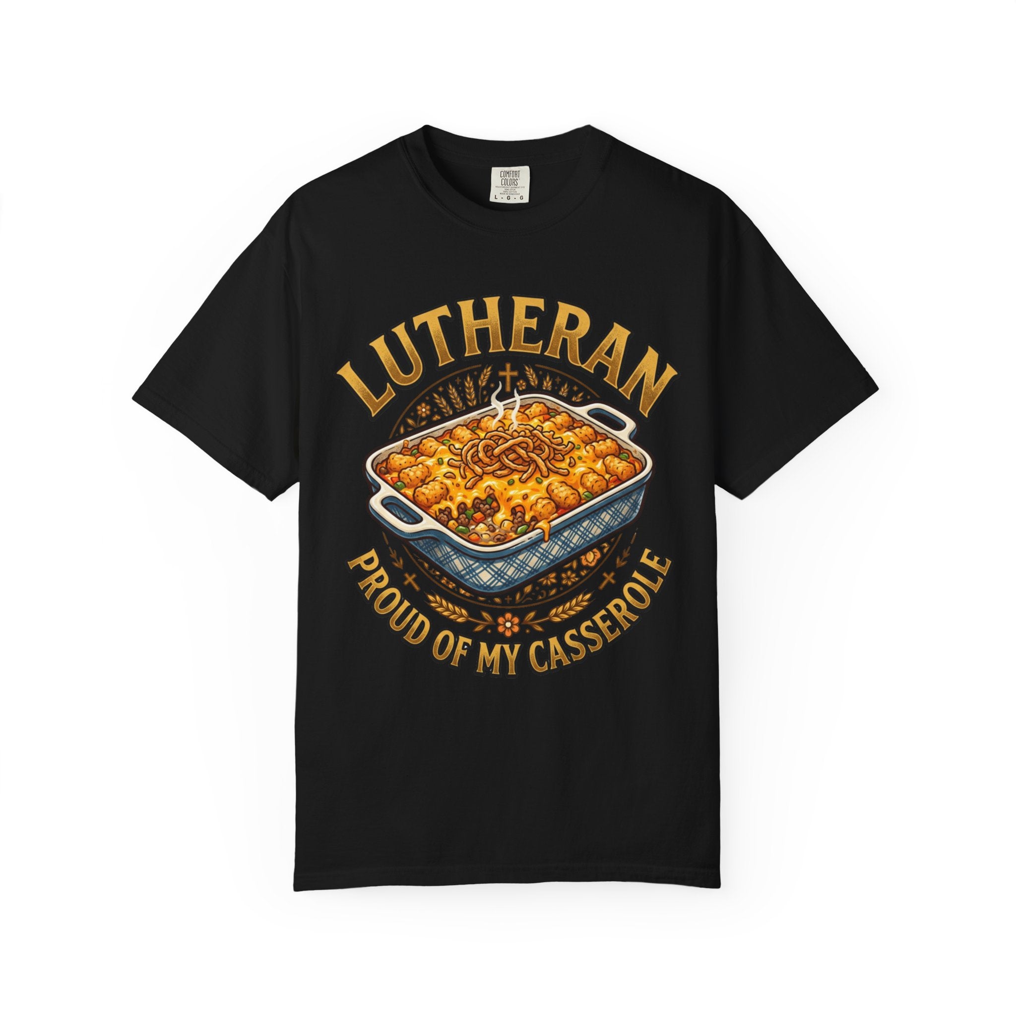 LUTHERAN T-Shirt: Proud of My Casserole