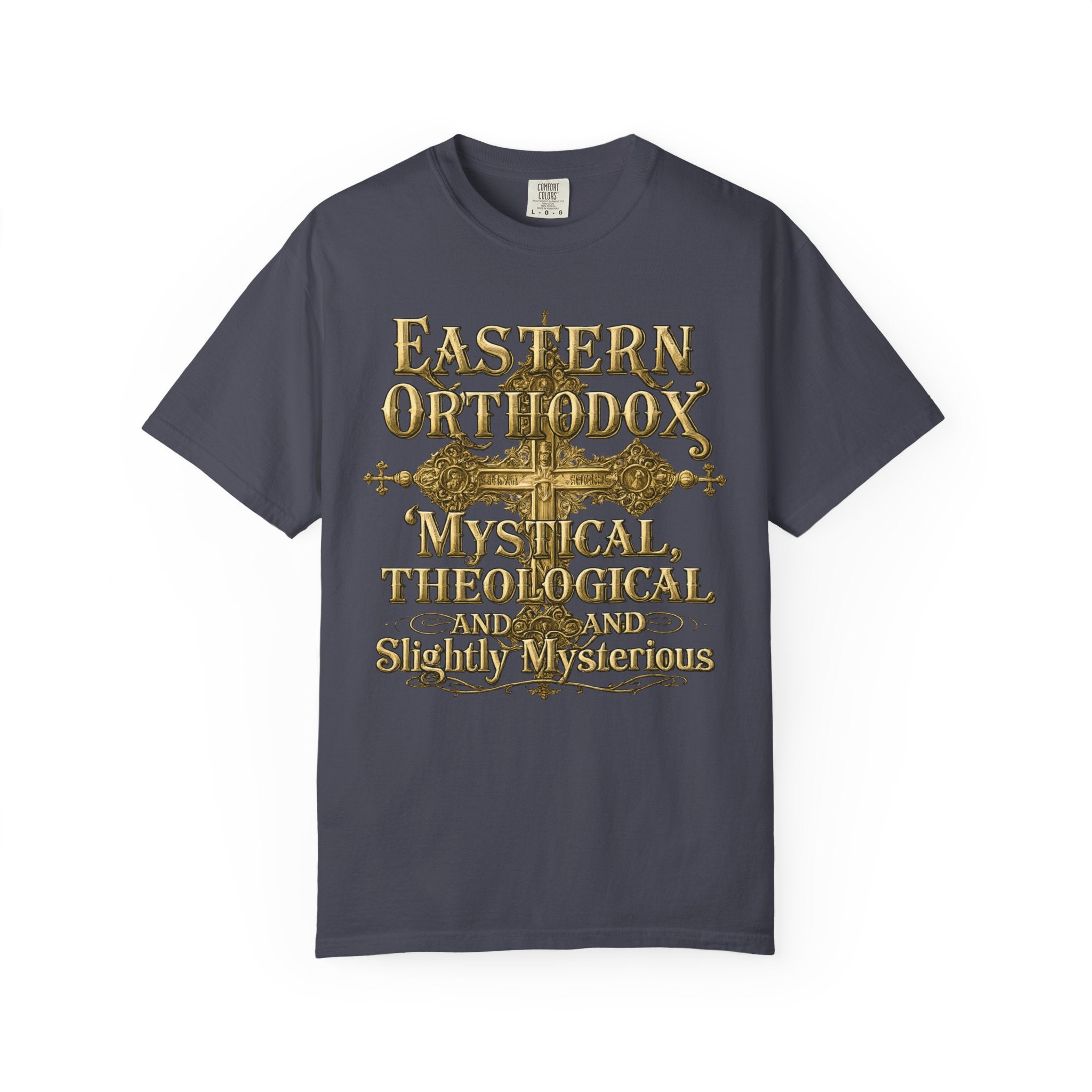 EASTERN ORTHODOX T-Shirt: Mystical, Theological, and Slightly Mysterious