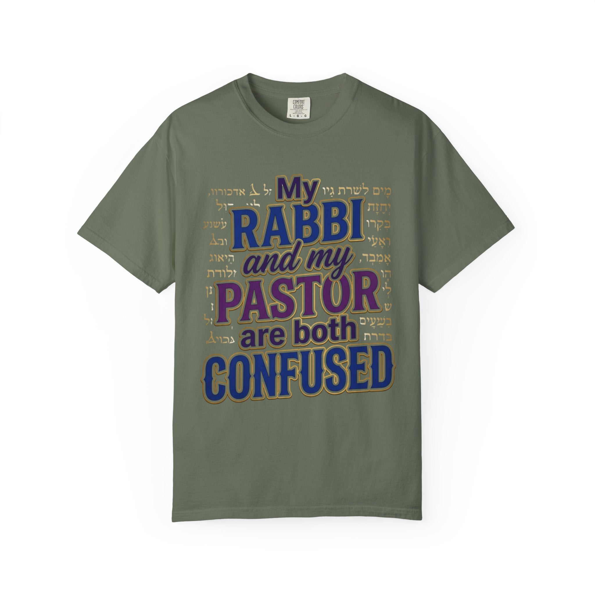 MESSIANIC JUDAISM T-Shirt: My Rabbi and Pastor are Both Confused