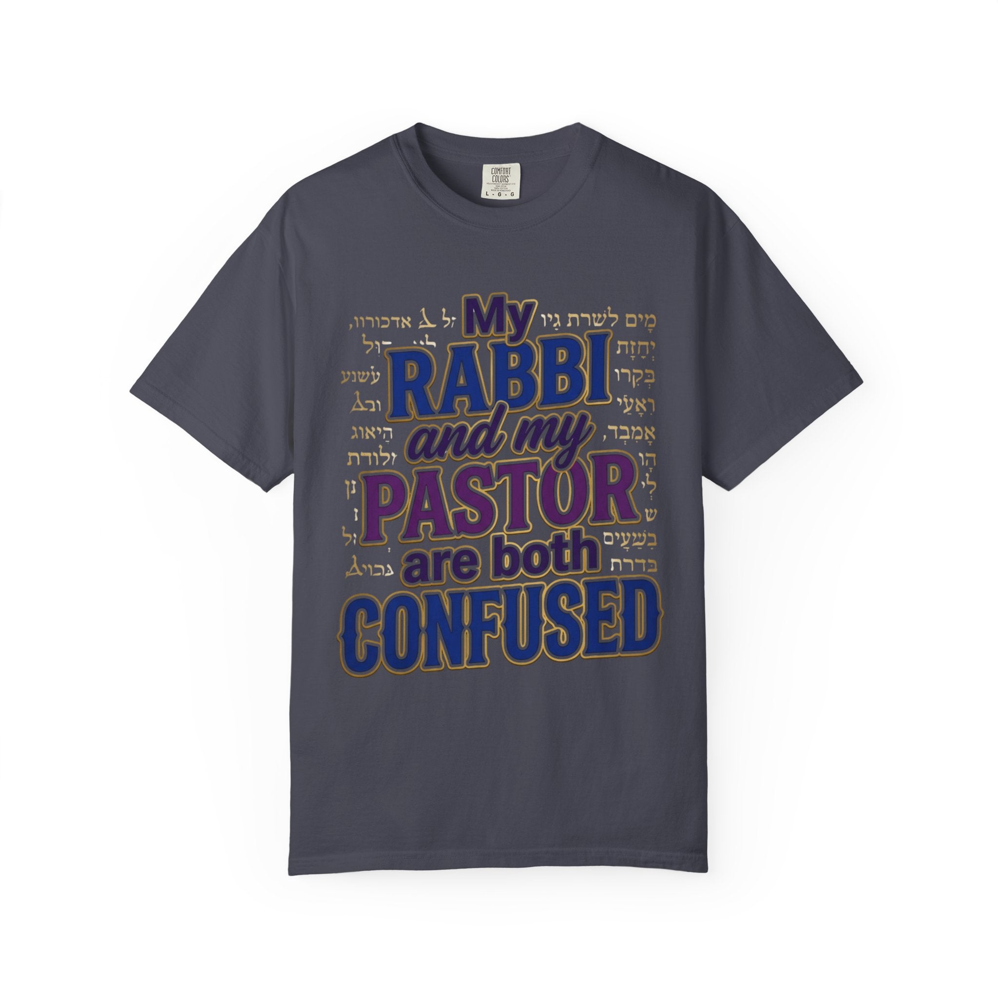 MESSIANIC JUDAISM T-Shirt: My Rabbi and Pastor are Both Confused