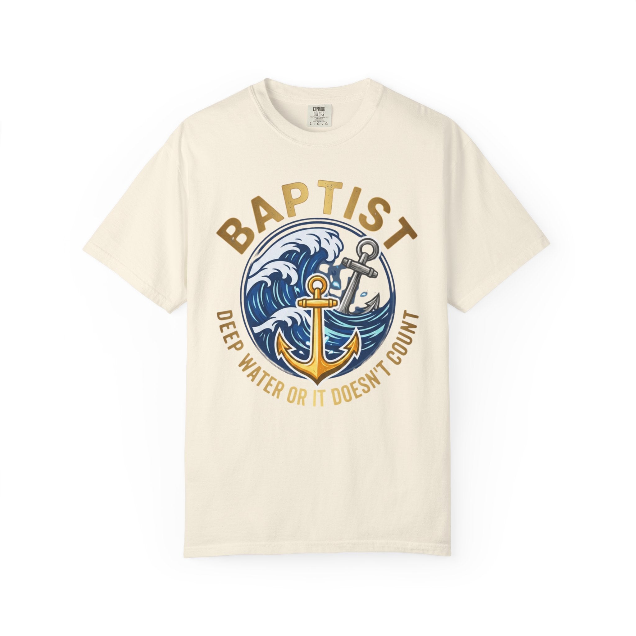 BAPTIST T-Shirt: Deep Water or it Doesn't Count