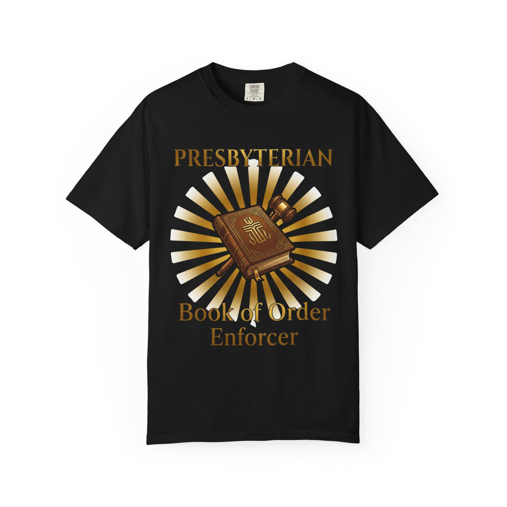 PRESBYTERIAN T-Shirt: Book of Order Enforcer