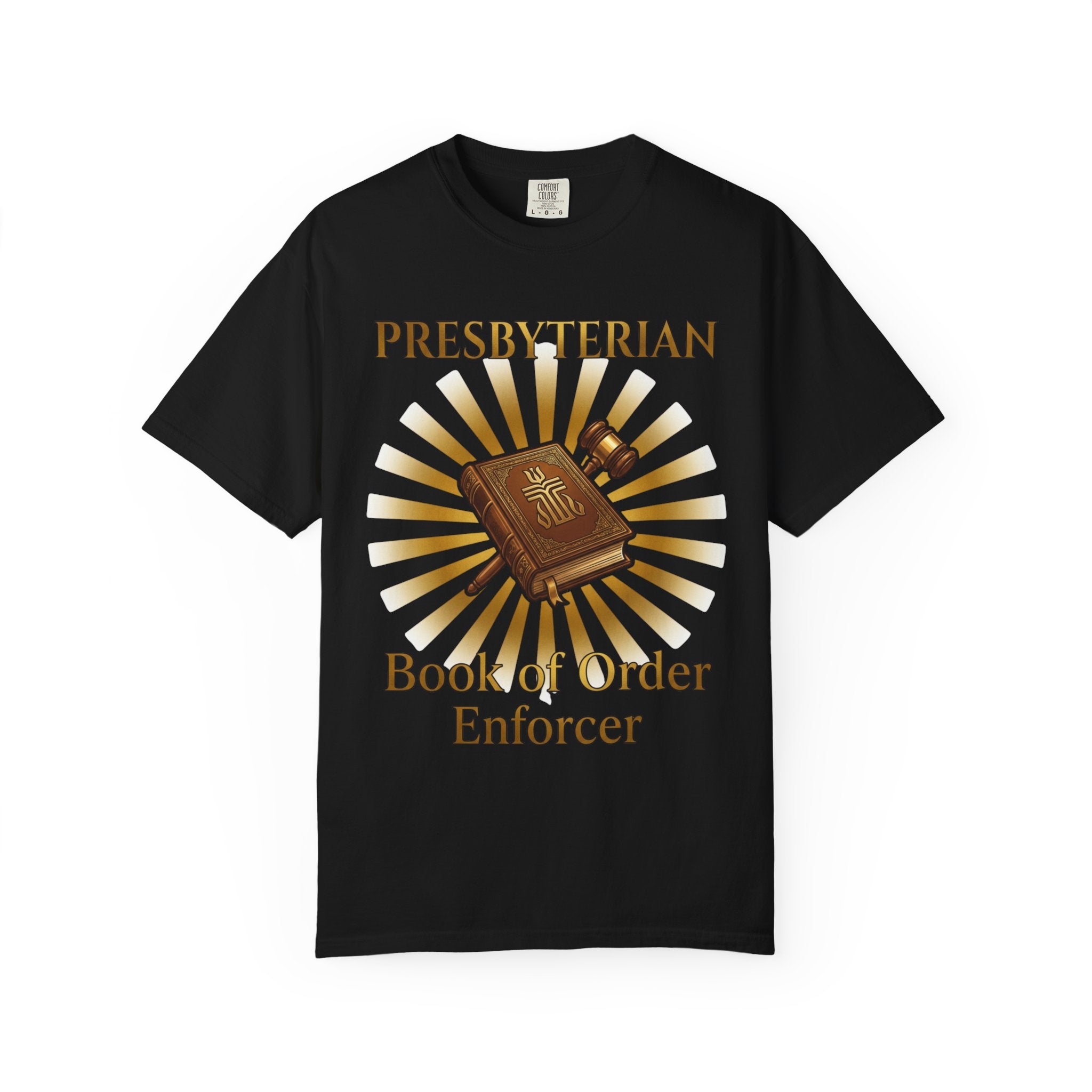 PRESBYTERIAN T-Shirt: Book of Order Enforcer