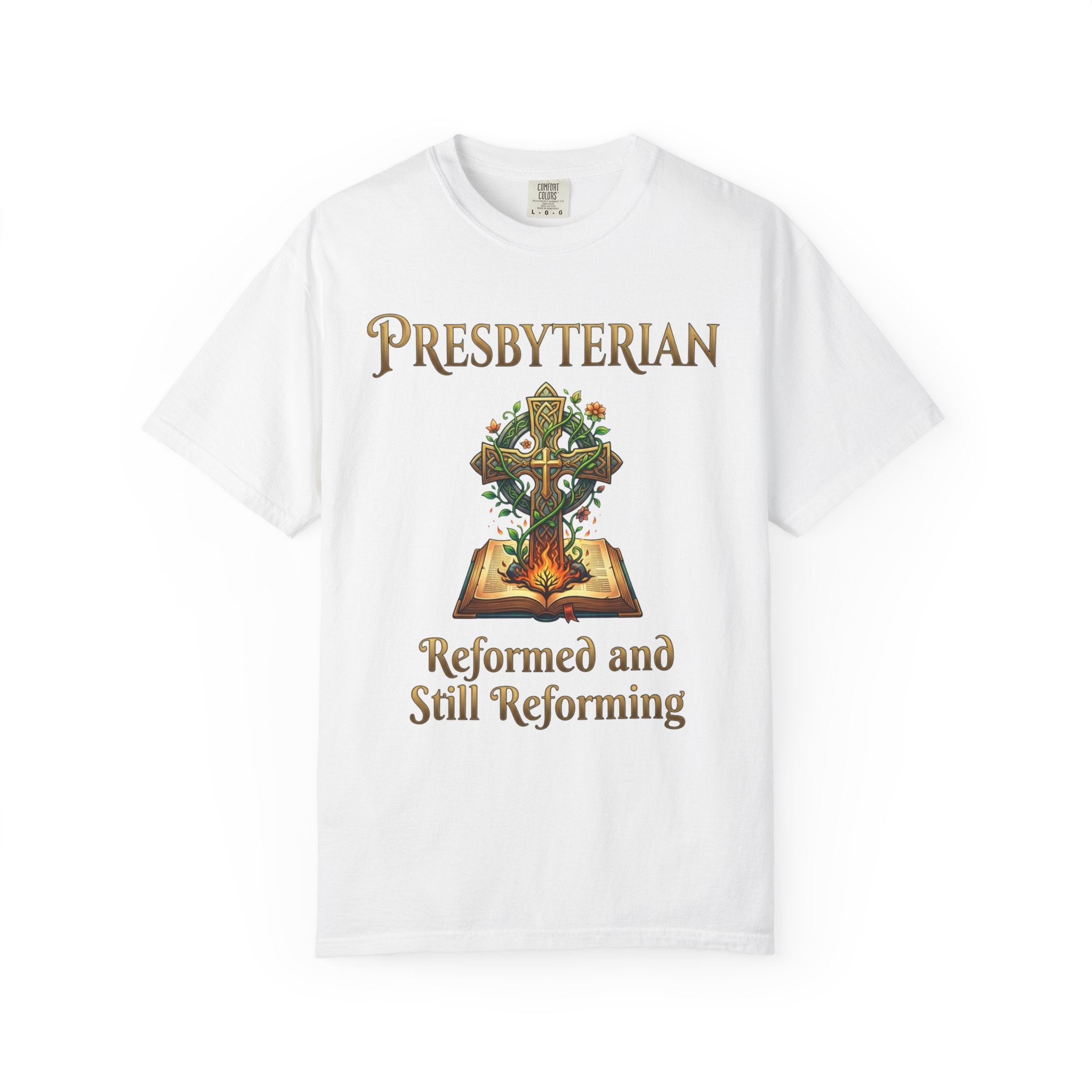 PRESBYTERIAN T-Shirt: Reformed and Still Reforming