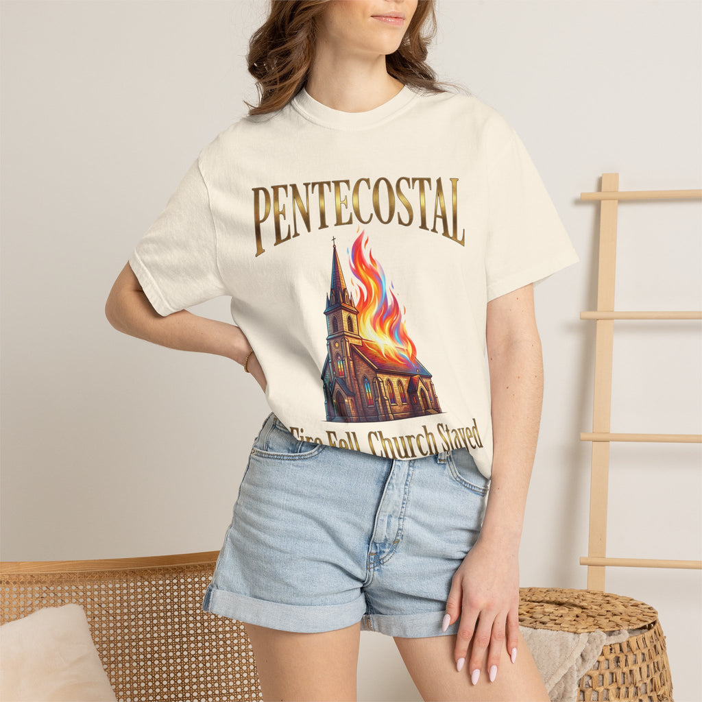 PENTECOSTAL T-Shirt: Fire Fell Church Stayed