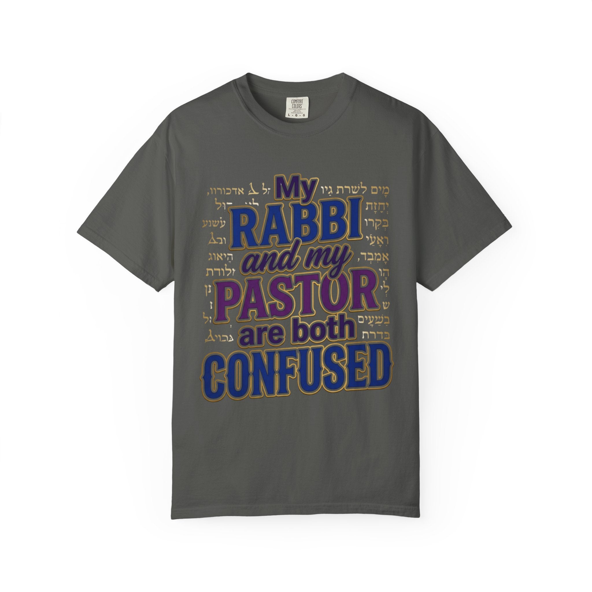 MESSIANIC JUDAISM T-Shirt: My Rabbi and Pastor are Both Confused