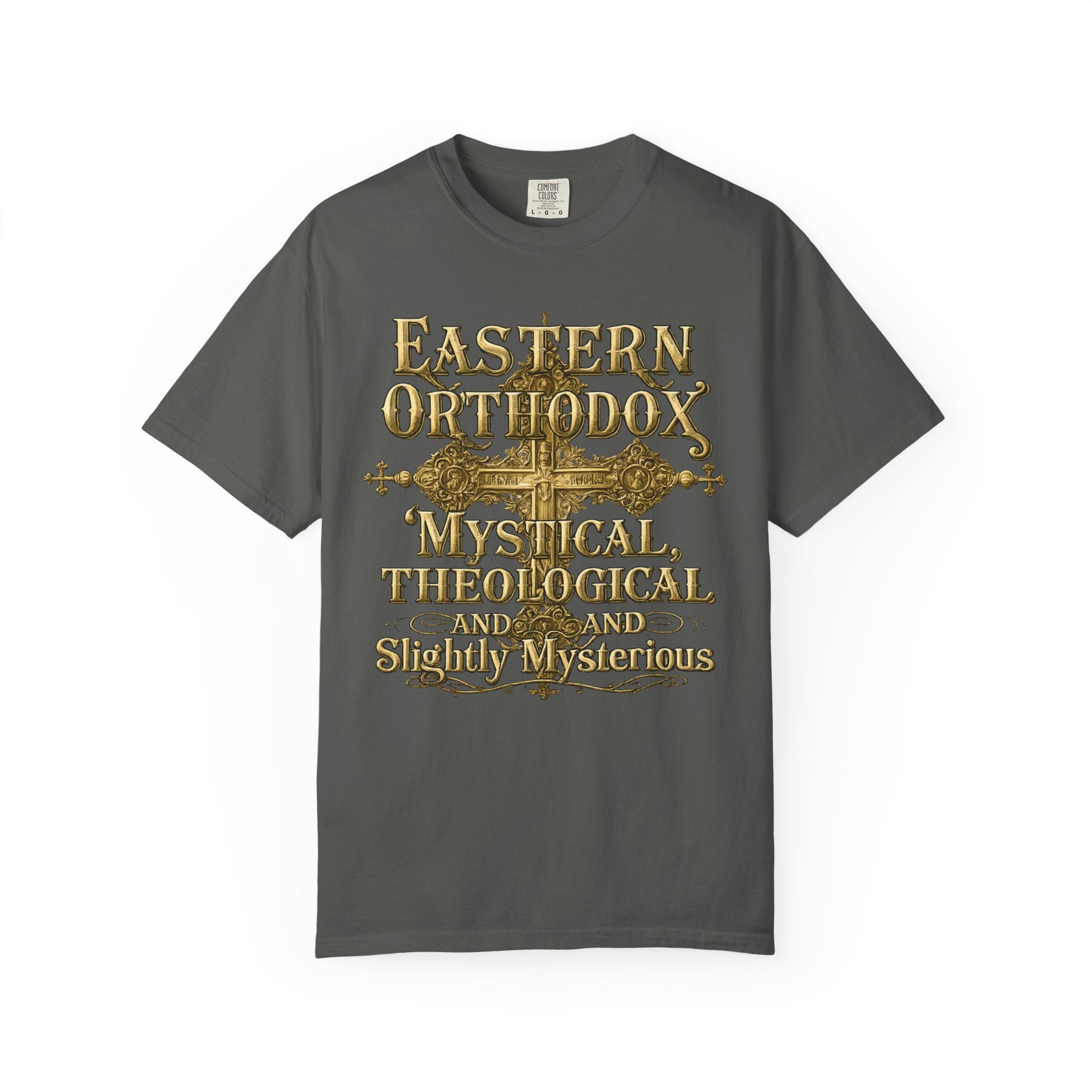 EASTERN ORTHODOX T-Shirt: Mystical, Theological, and Slightly Mysterious