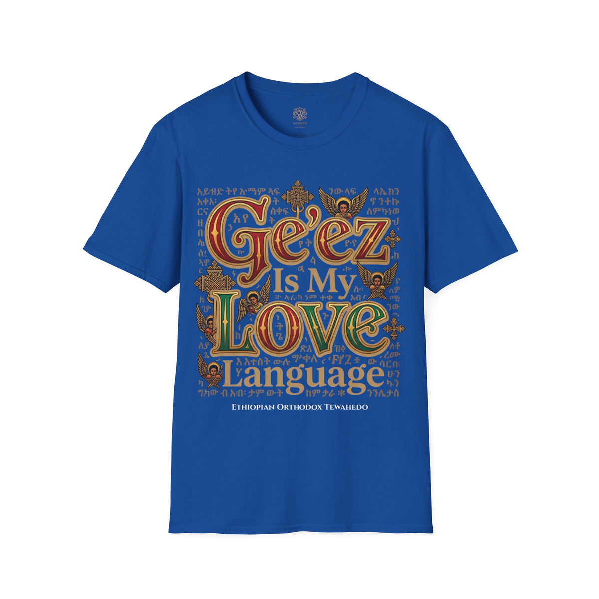ETHIOPIAN ORTHODOX T-Shirt: Ge'ez is my Love Language