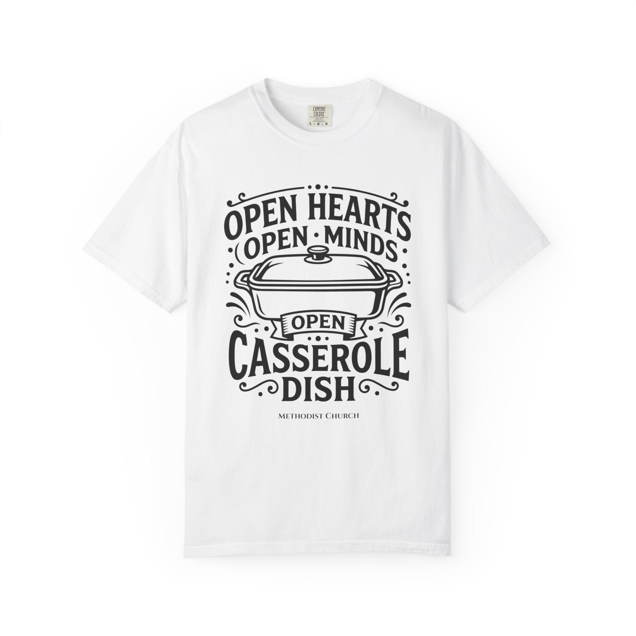 METHODIST T-Shirt: Open Hearts, Open Minds, Open Casserole Dish