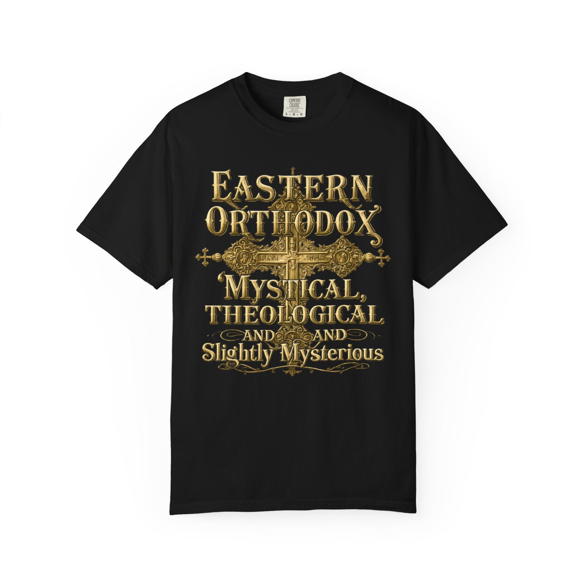 EASTERN ORTHODOX T-Shirt: Mystical, Theological, and Slightly Mysterious