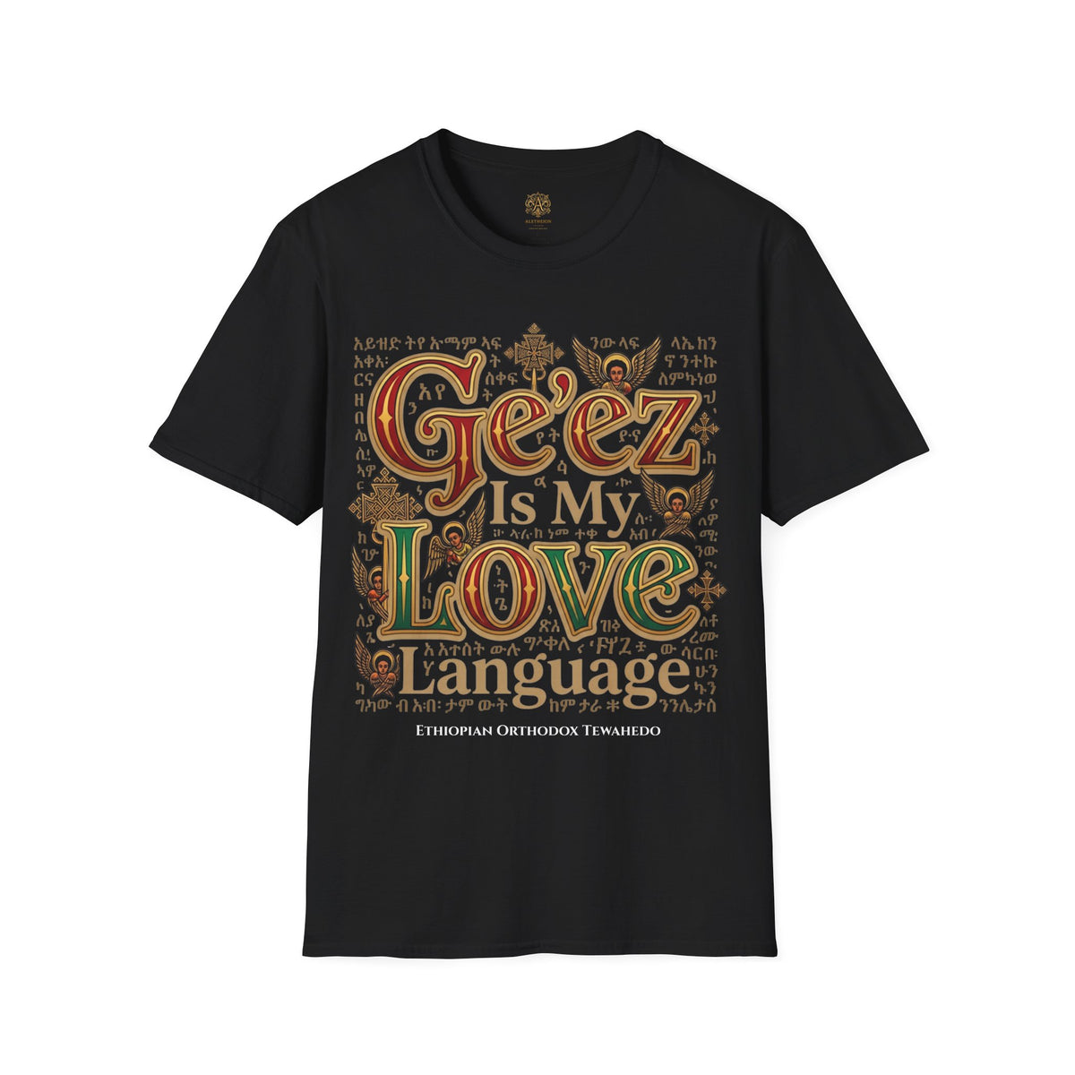 ETHIOPIAN ORTHODOX T-Shirt: Ge'ez is my Love Language
