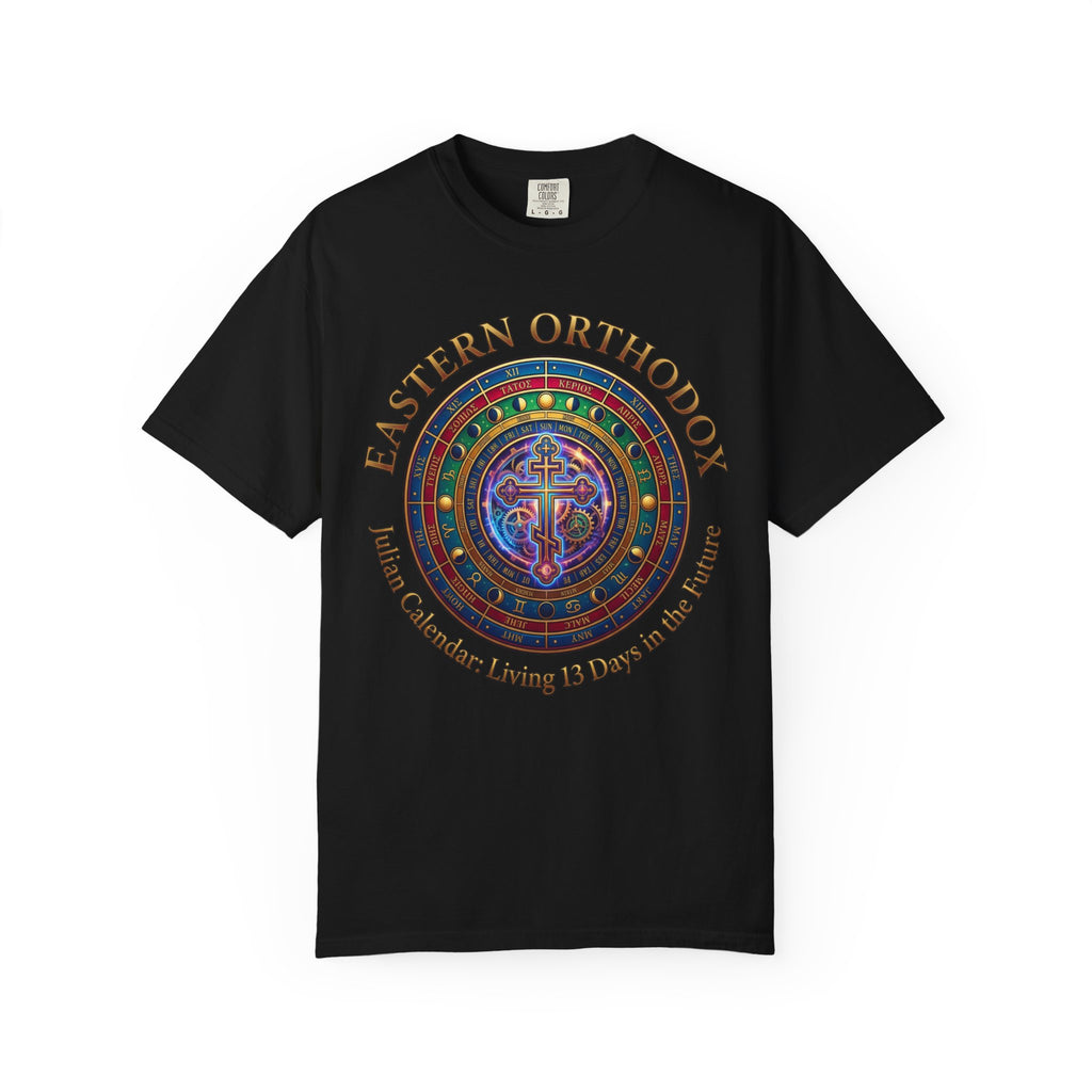 EASTERN ORTHODOX T-Shirt: Julian Calendar- Living 13 Days in the Future