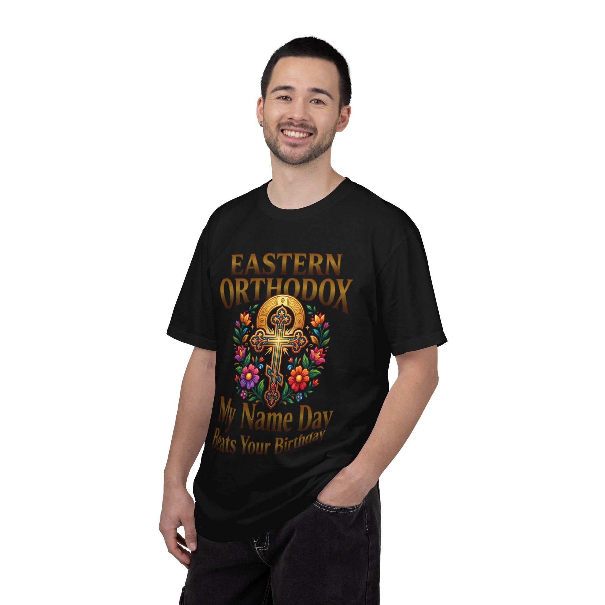 EASTERN ORTHODOX T-Shirt: My Name Day Beats Your Birthday