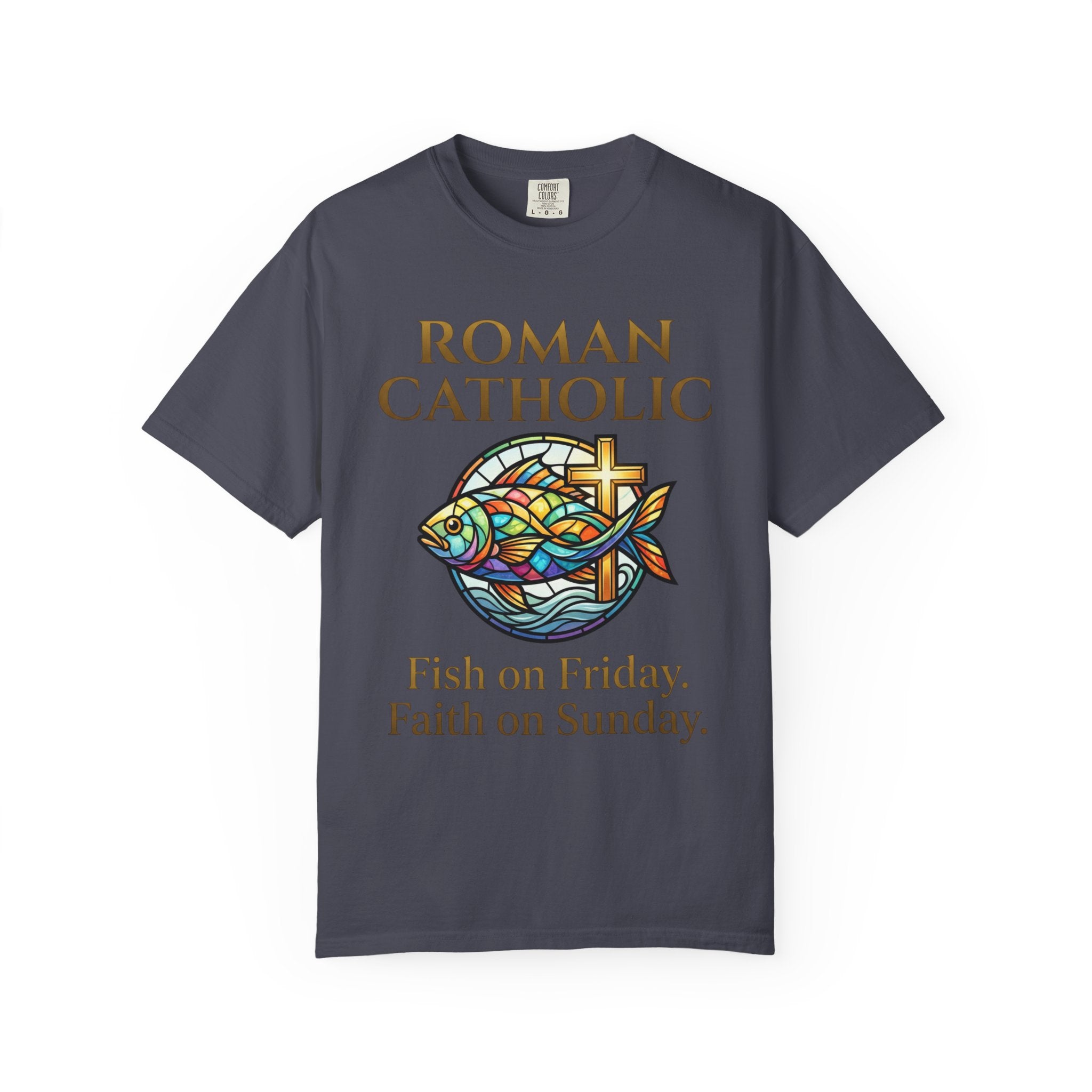 ROMAN CATHOLIC T-Shirt:  Fish on Friday, Faith on Sunday
