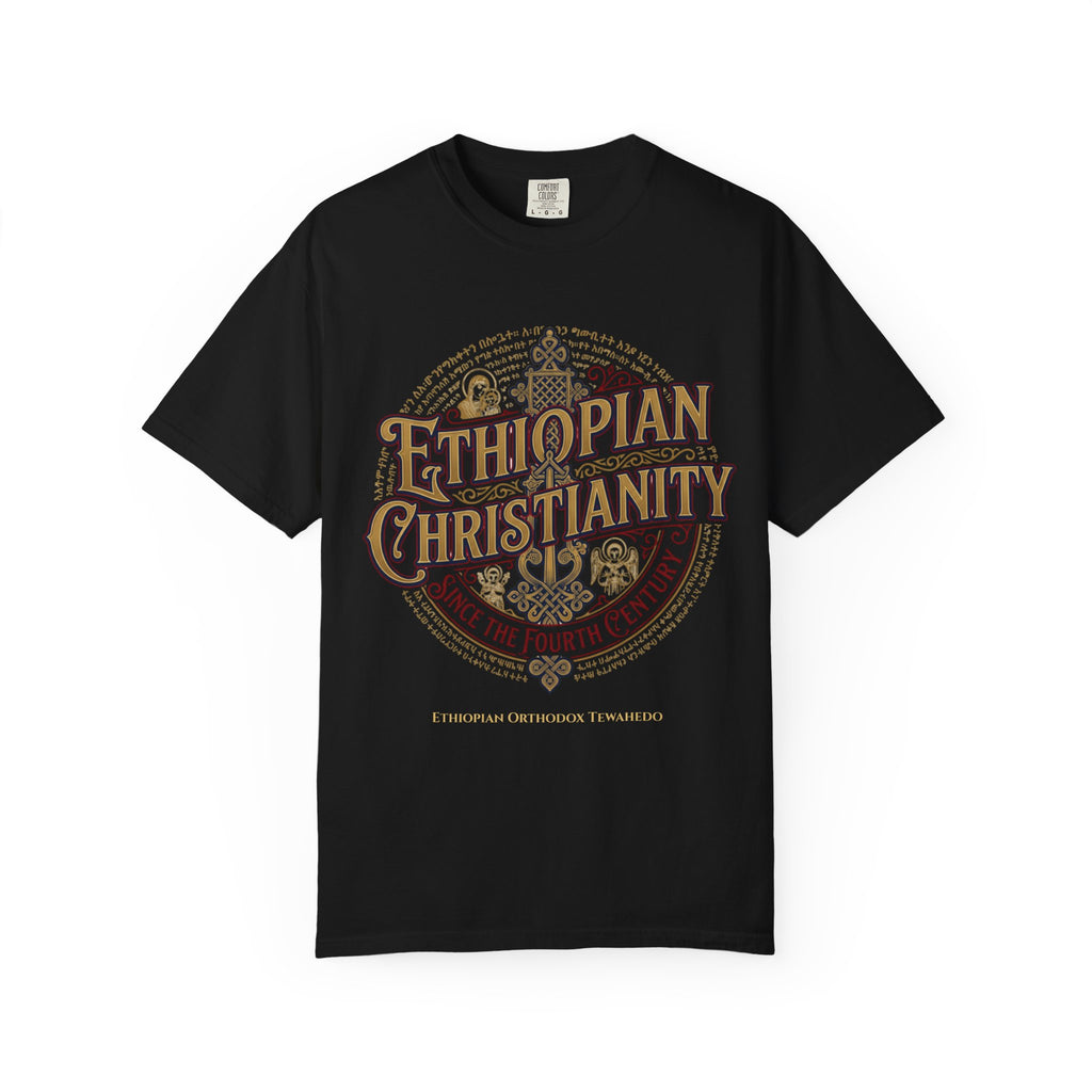 ETHIOPIAN ORTHODOX T-Shirt: Ethiopian Christianity Since the Fourth Century