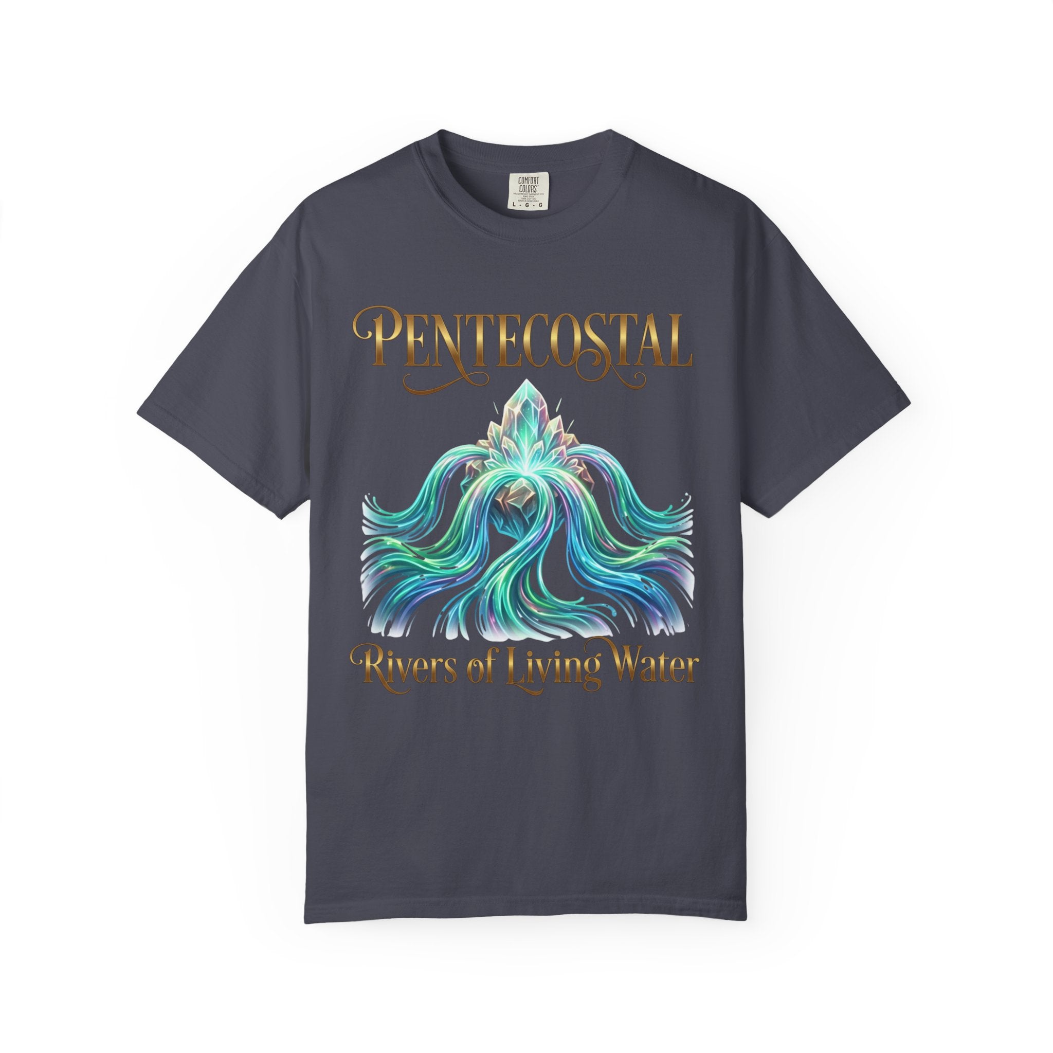 PENTECOSTAL T-Shirt: Rivers of Living Water