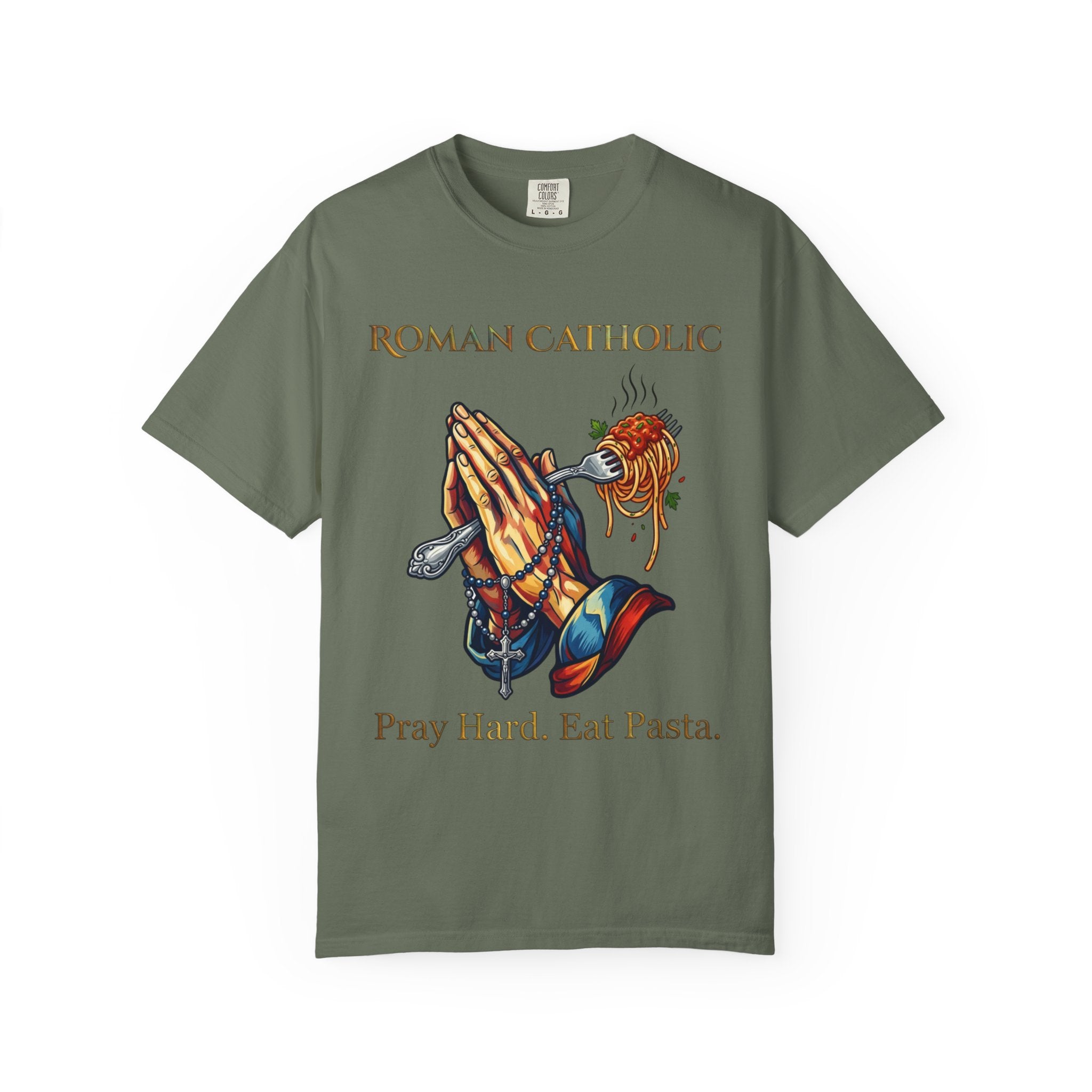 ROMAN CATHOLIC T-Shirt: Pray Hard, Eat Pasta