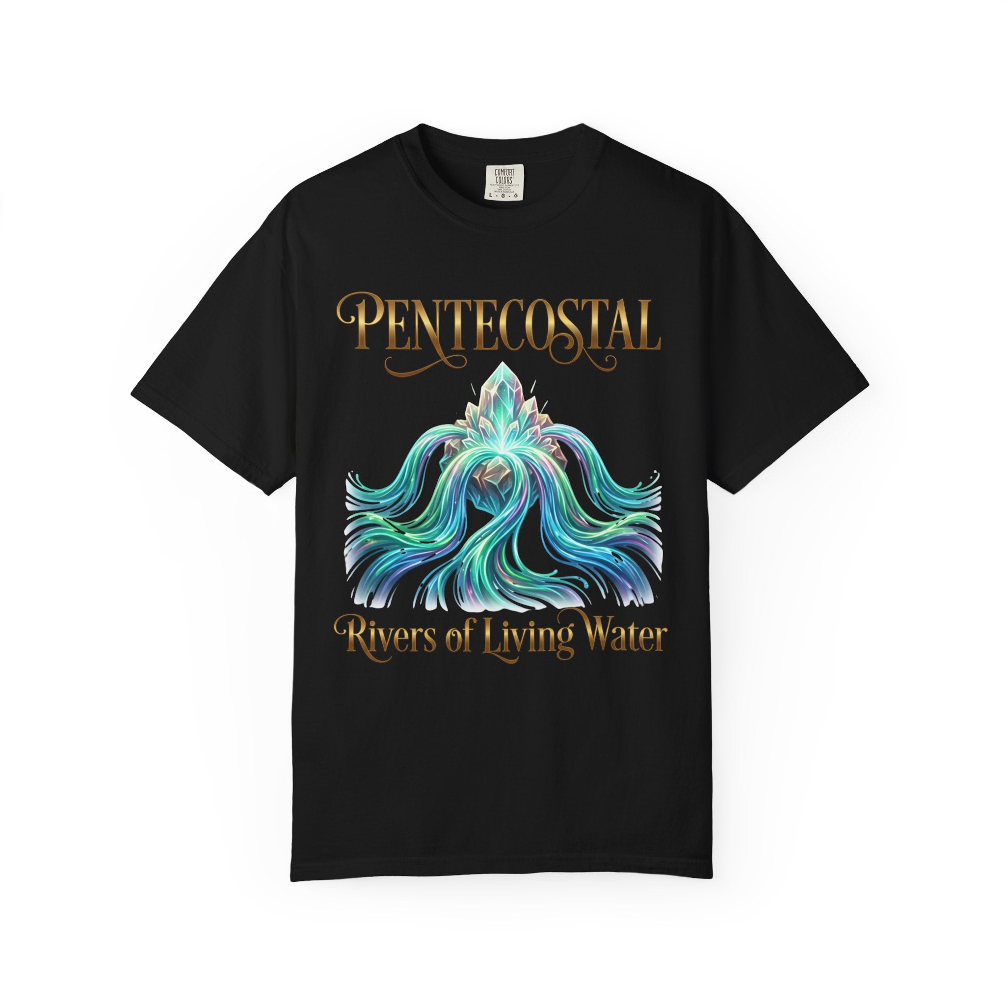 PENTECOSTAL T-Shirt: Rivers of Living Water