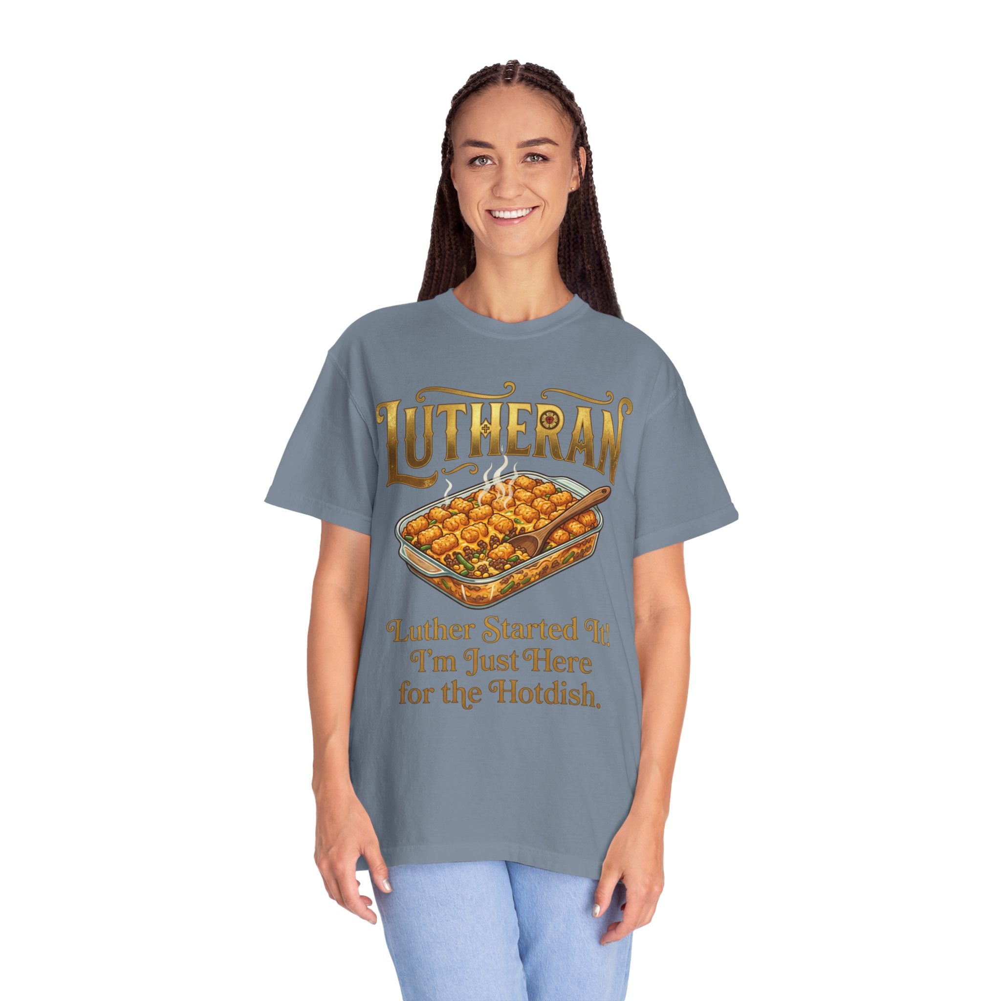 LUTHERAN T-Shirt: Luther Started It I'm Just Here for the Hotdish