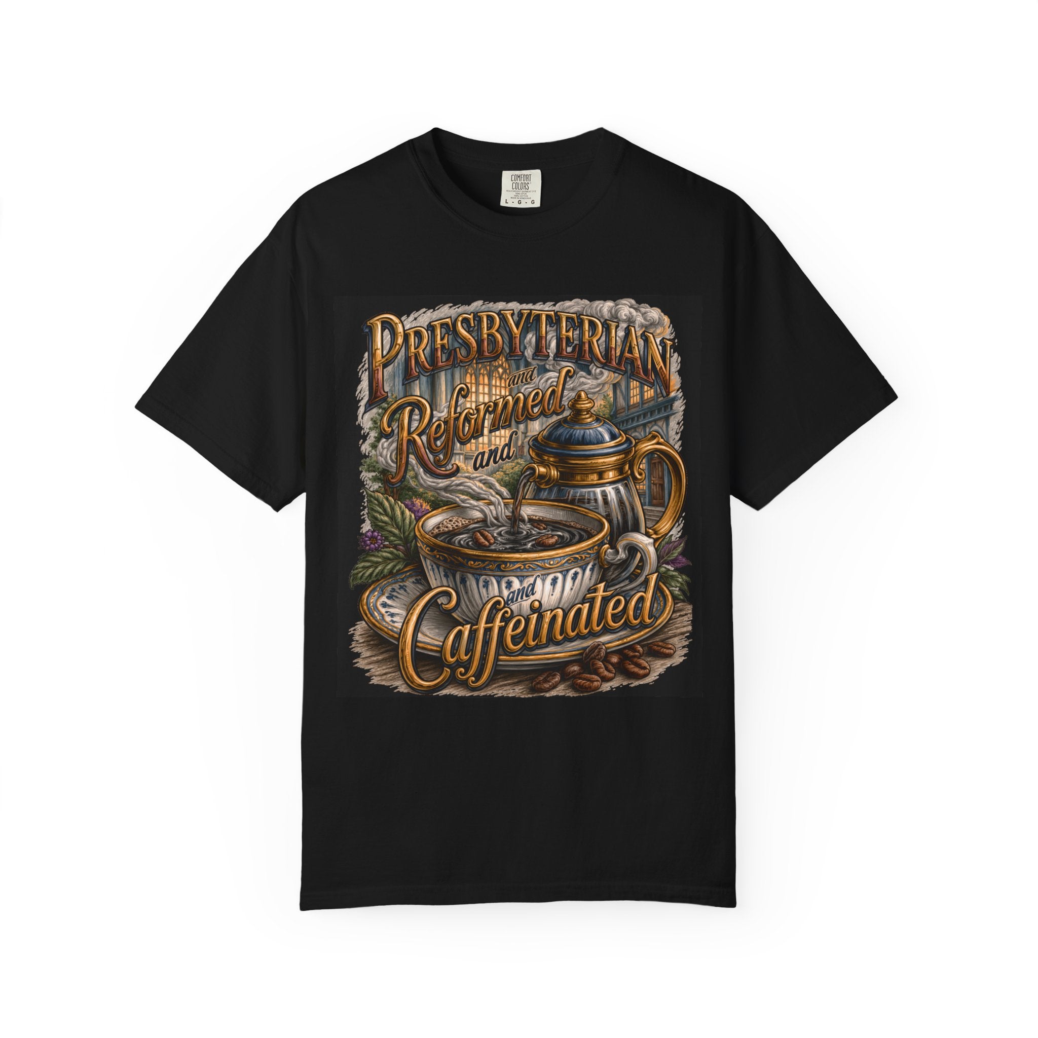 PRESBYTERIAN T-Shirt: Reformed and Caffeinated