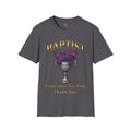 BAPTIST T-Shirt: Grape Juice Not Wine Thank You