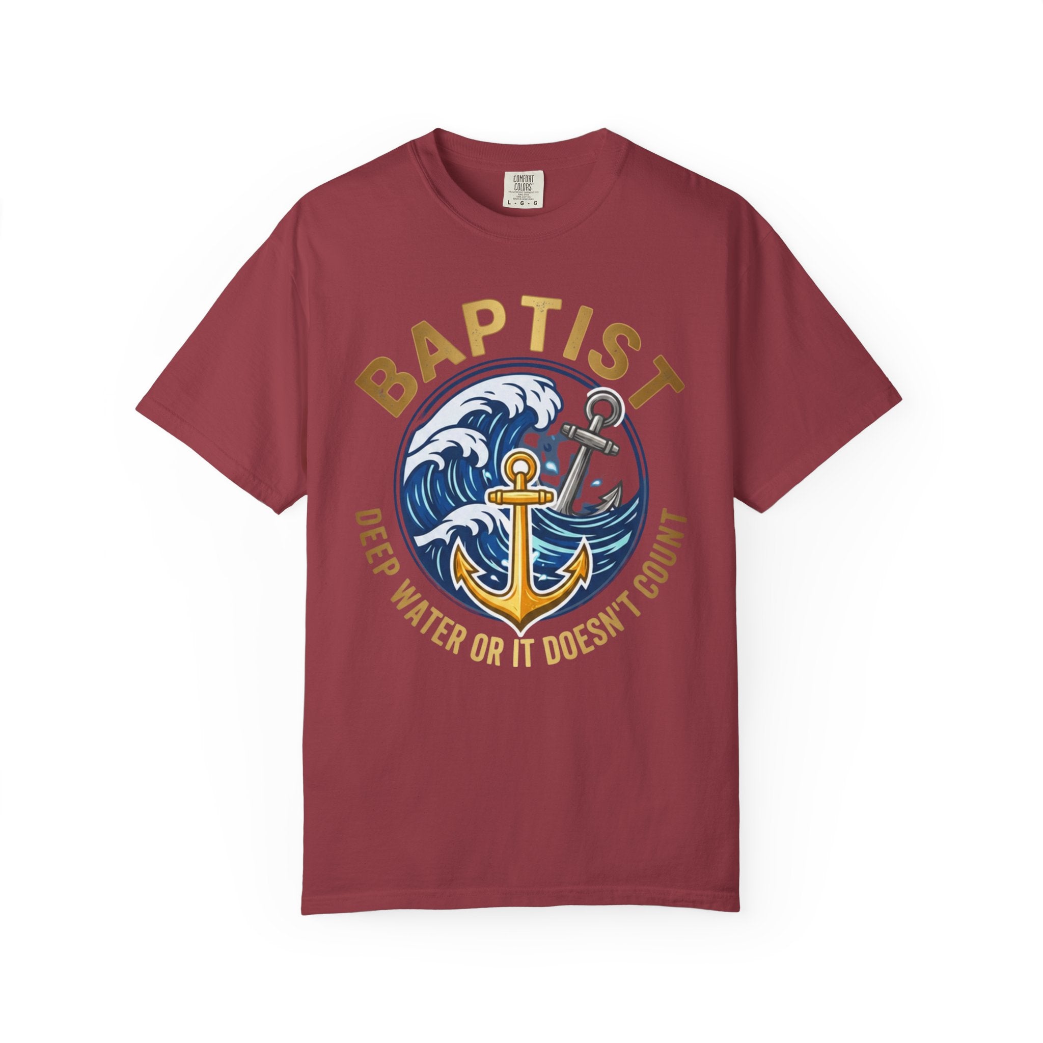 BAPTIST T-Shirt: Deep Water or it Doesn't Count