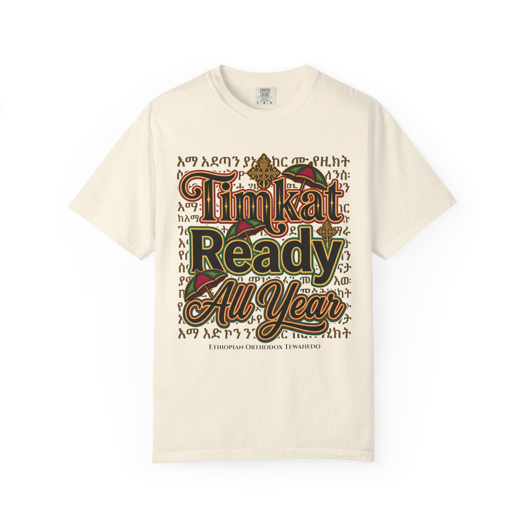 ETHIOPIAN ORTHODOX T-Shirt: Timkat Ready All Year