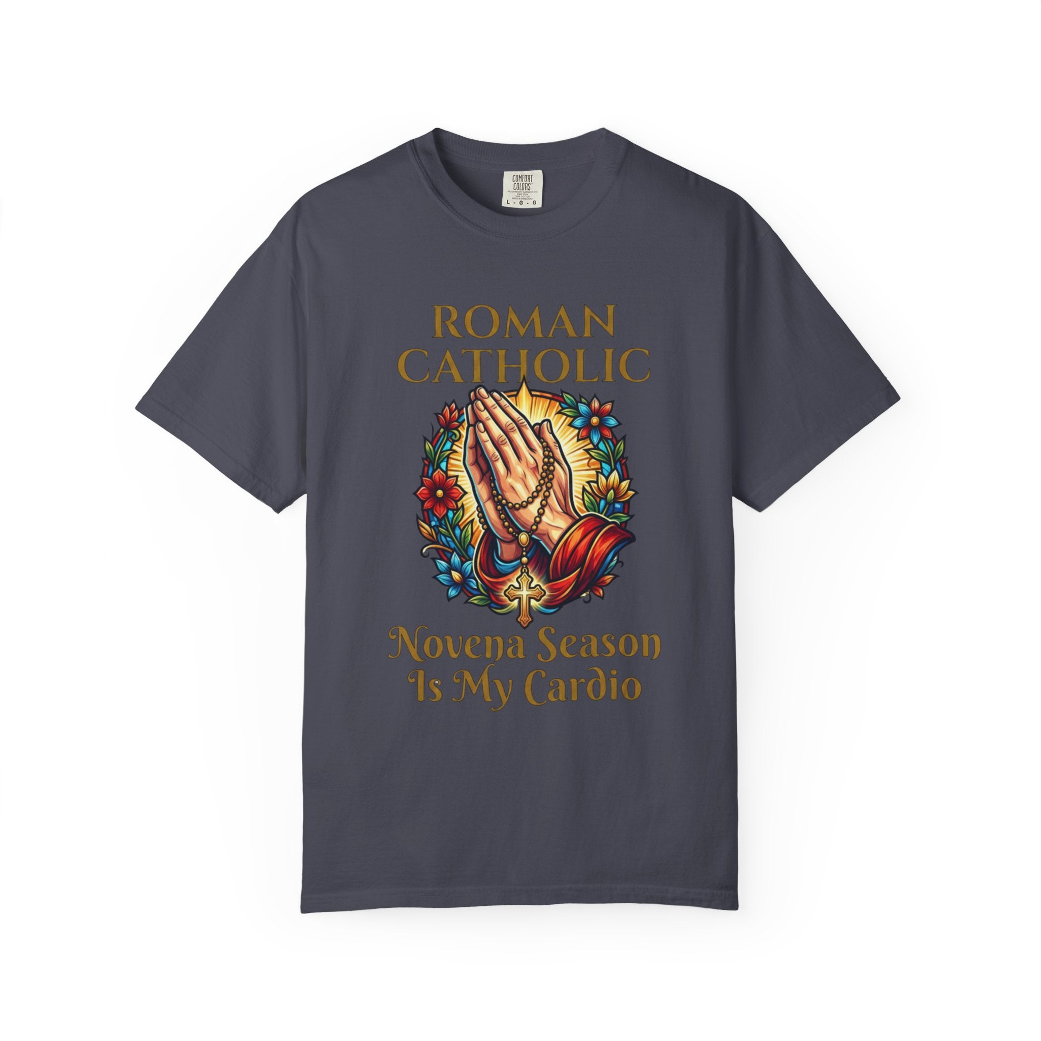 ROMAN CATHOLIC T-Shirt: Novena Season Is My Cardio