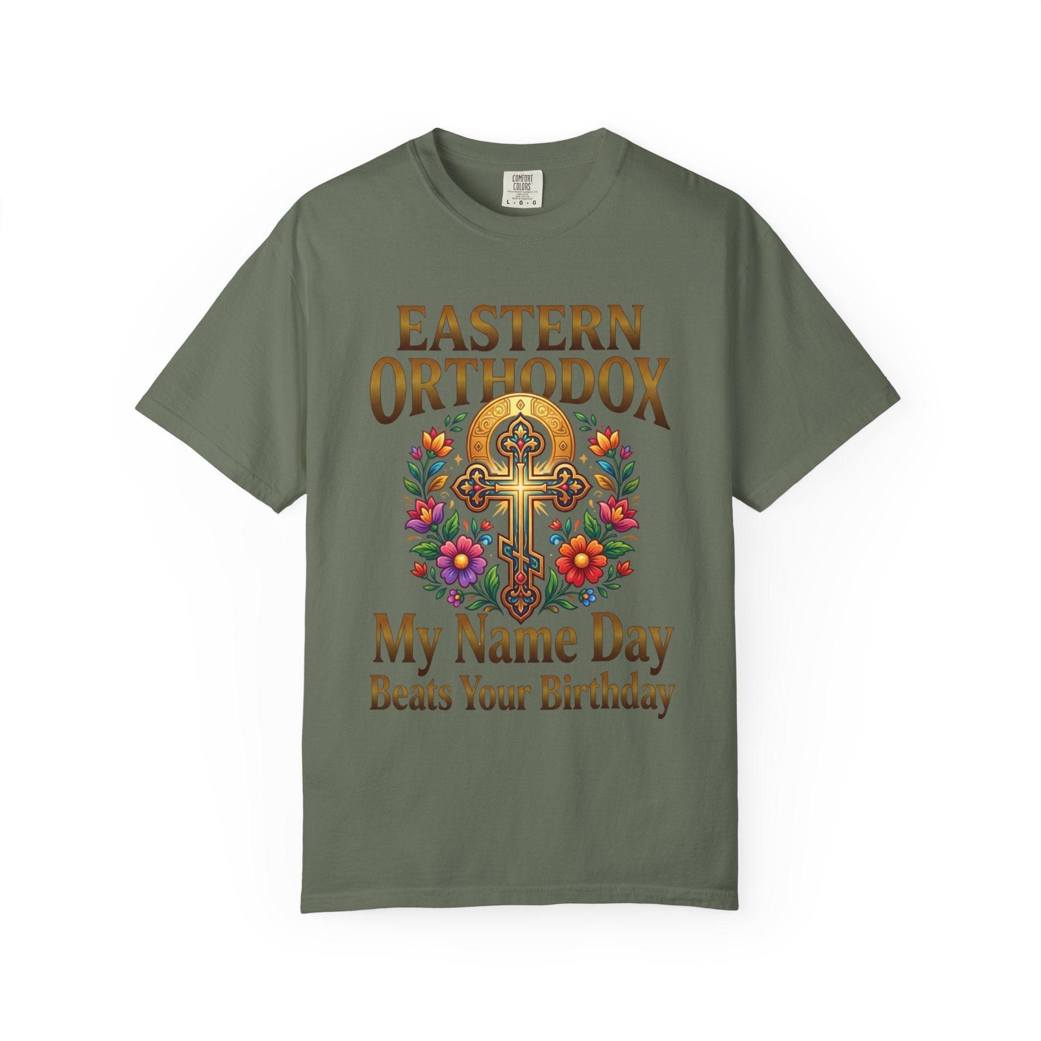 EASTERN ORTHODOX T-Shirt: My Name Day Beats Your Birthday
