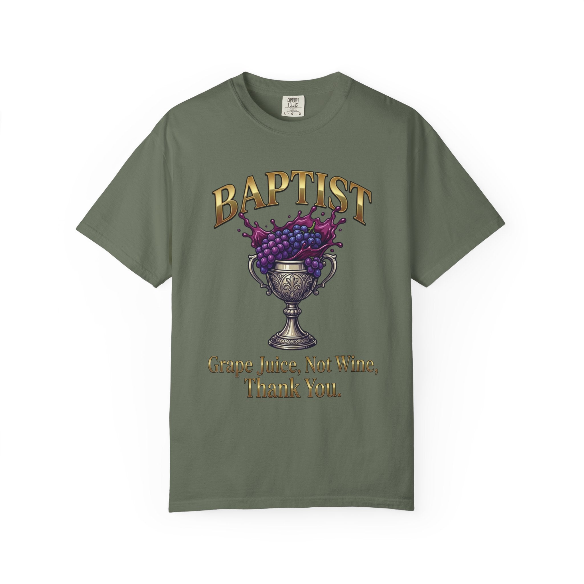 BAPTIST T-Shirt: Grape Juice Not Wine Thank You